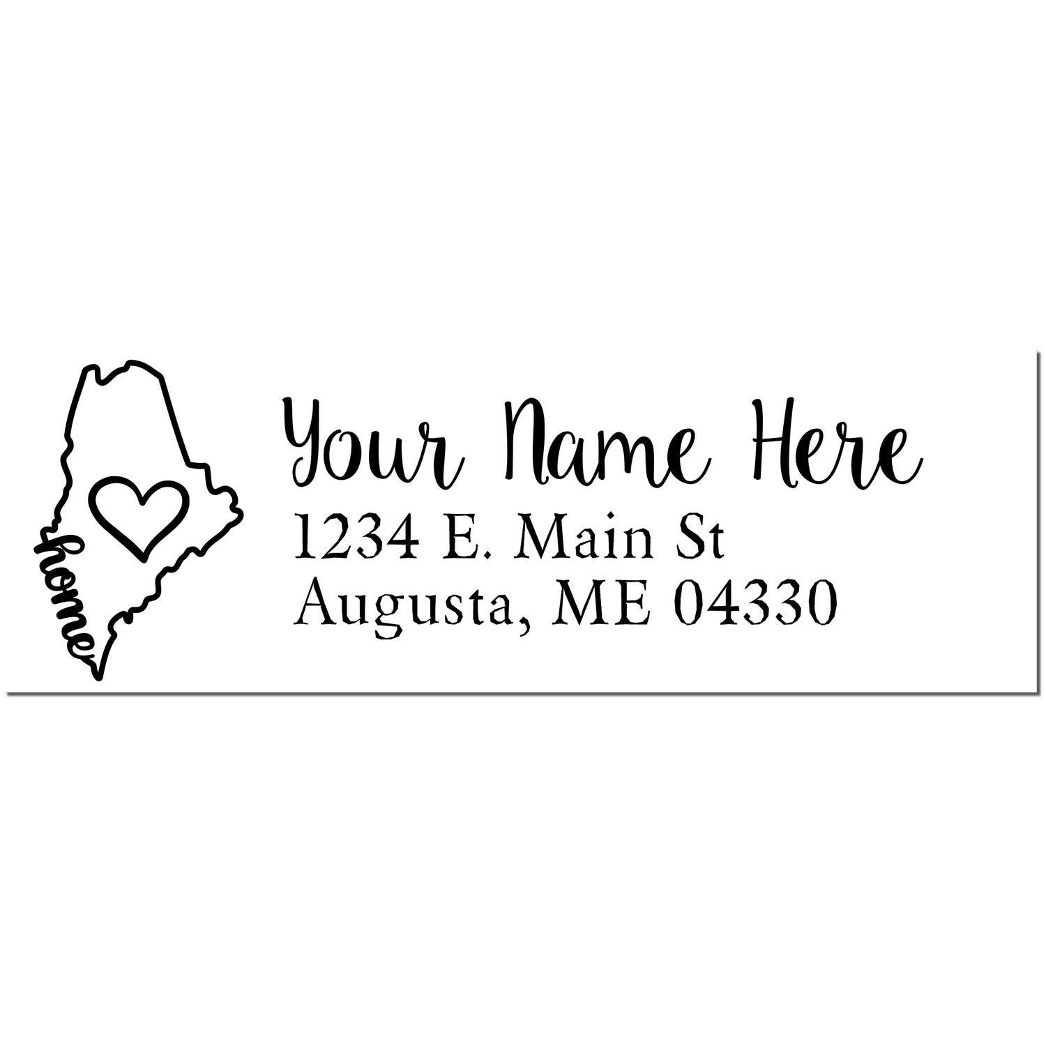 Slim Pre-Inked Maine State Love Custom Address Stamp featuring a heart inside the Maine outline, with home text. Personalize with your name and address in a stylish font.