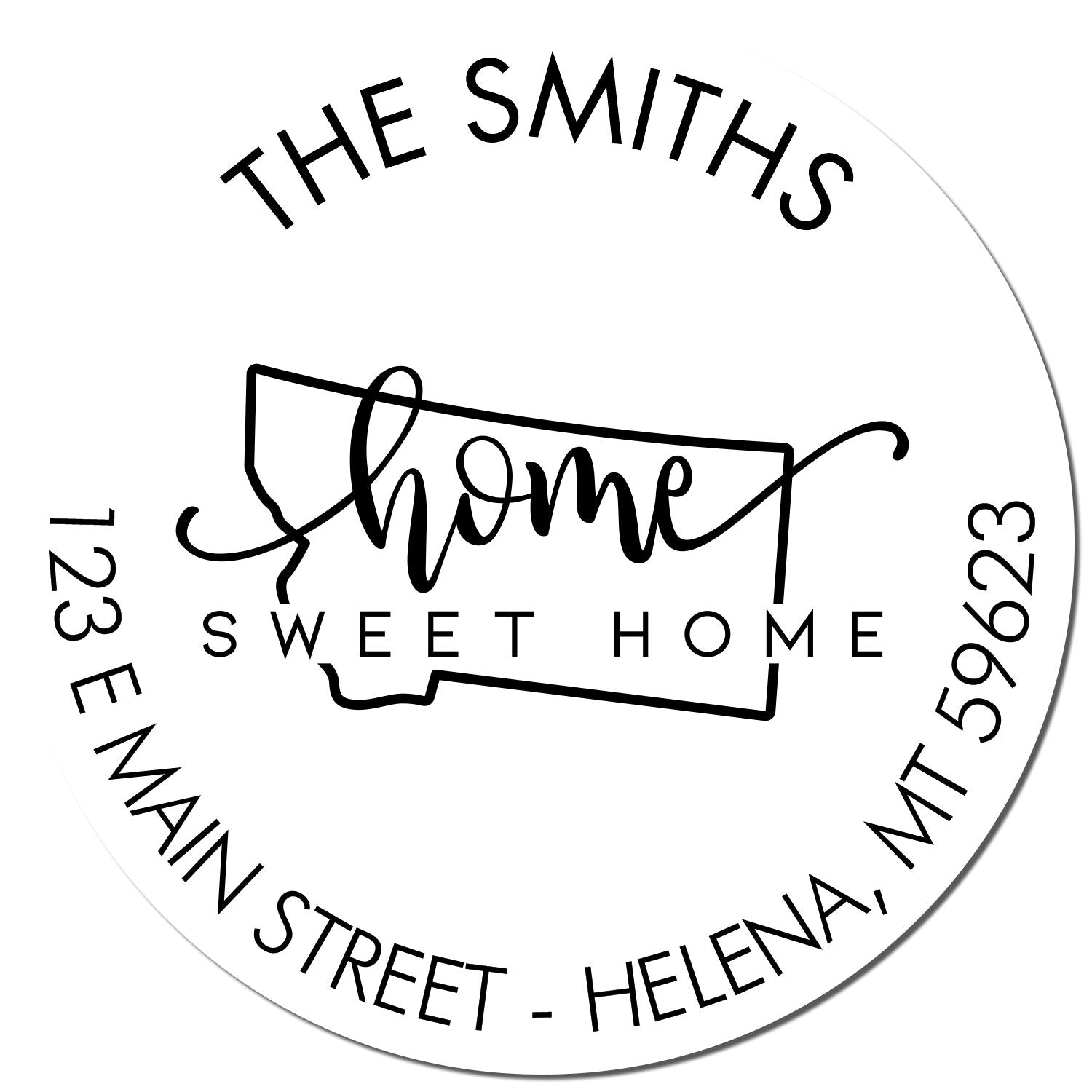 Round PSI Home Sweet Home for Montana Custom Address Return Stamper