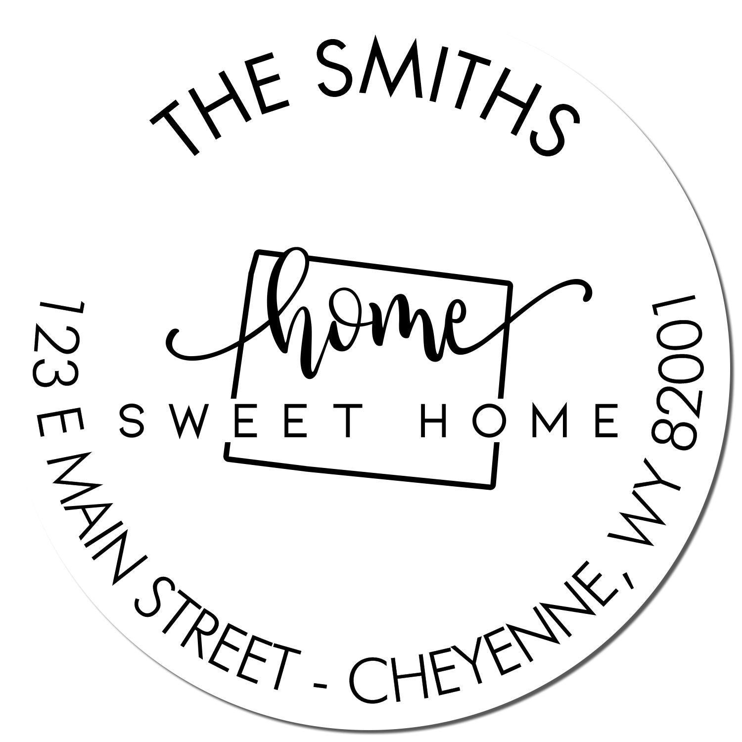 Round PSI Home Sweet Home for Wyoming Custom Name and Address Stamper