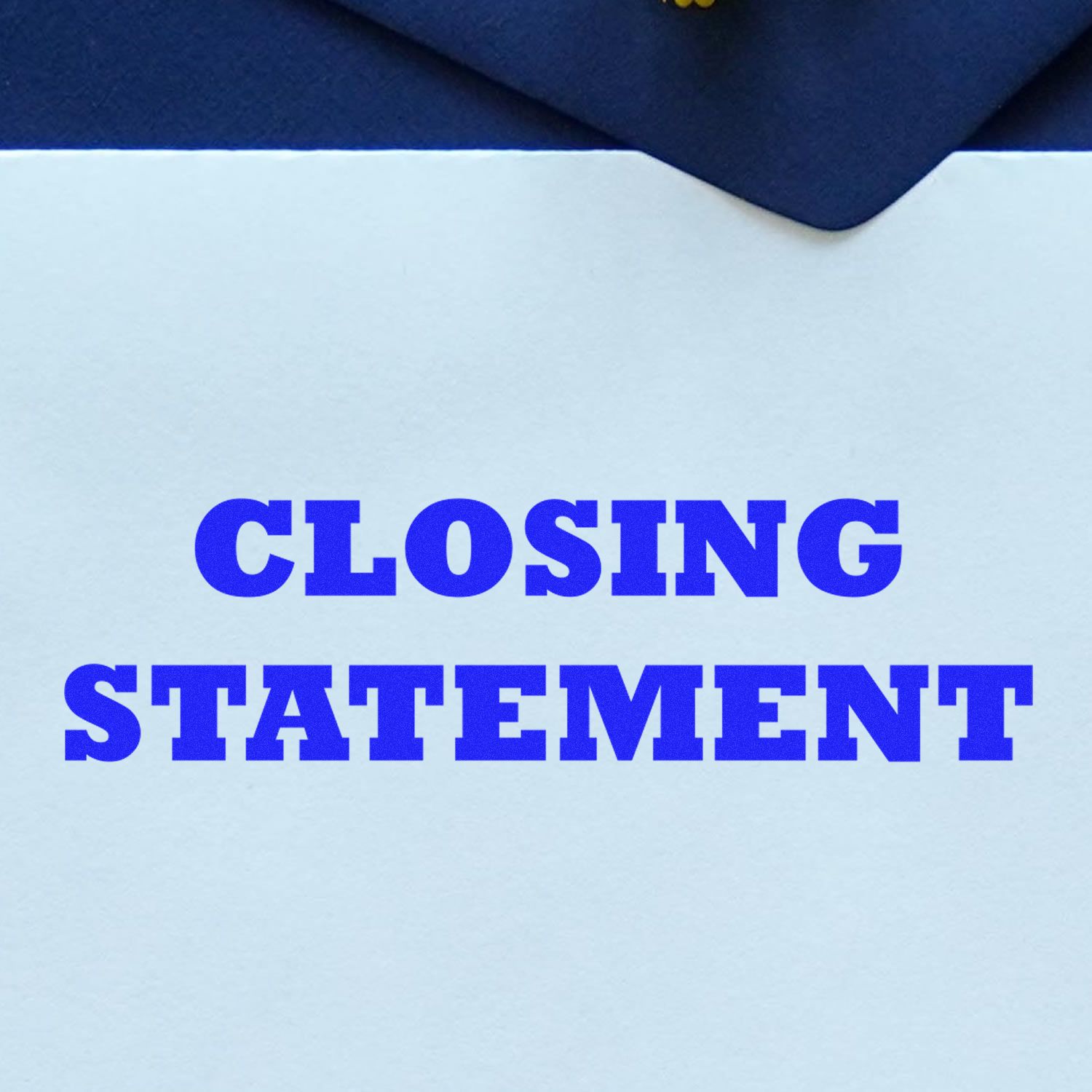 Image of a Large Pre-Inked Closing Statement Stamp imprinting bold blue CLOSING STATEMENT text on a white paper, with a dark blue background.