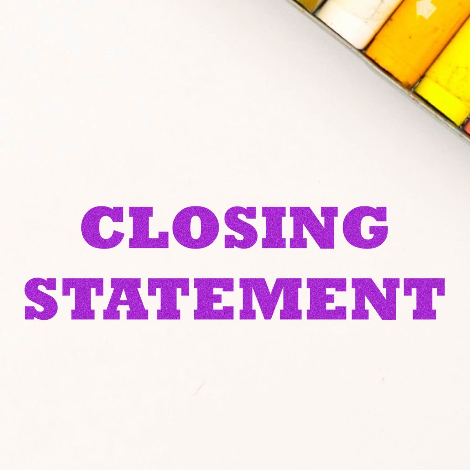 Large Pre-Inked Closing Statement Stamp in purple ink on white paper, with a partial view of colored pencils in the top right corner.