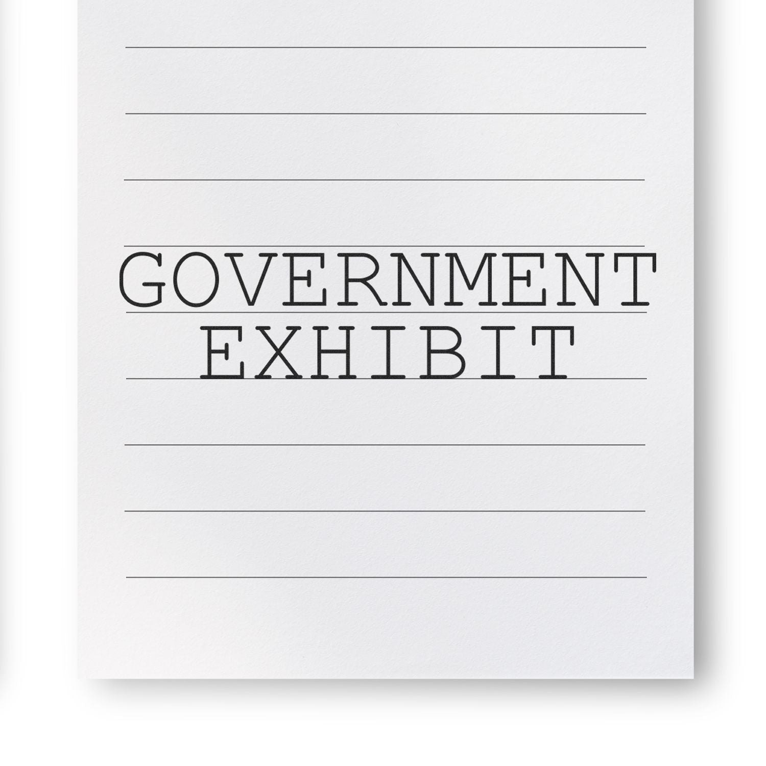 Large Pre-Inked Government Exhibit Stamp imprint on lined paper, displaying bold, black text GOVERNMENT EXHIBIT in uppercase letters.