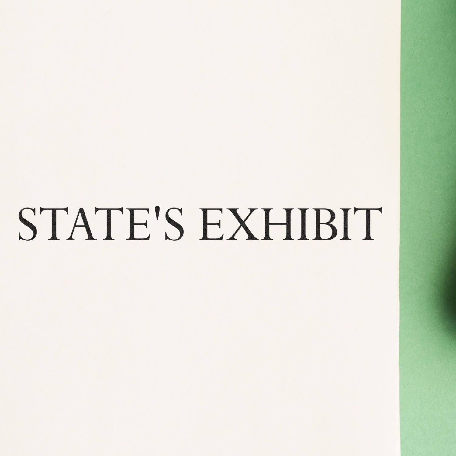 Large Pre-Inked States Exhibit Stamp imprint on white paper with green background, displaying the text STATE'S EXHIBIT in black.