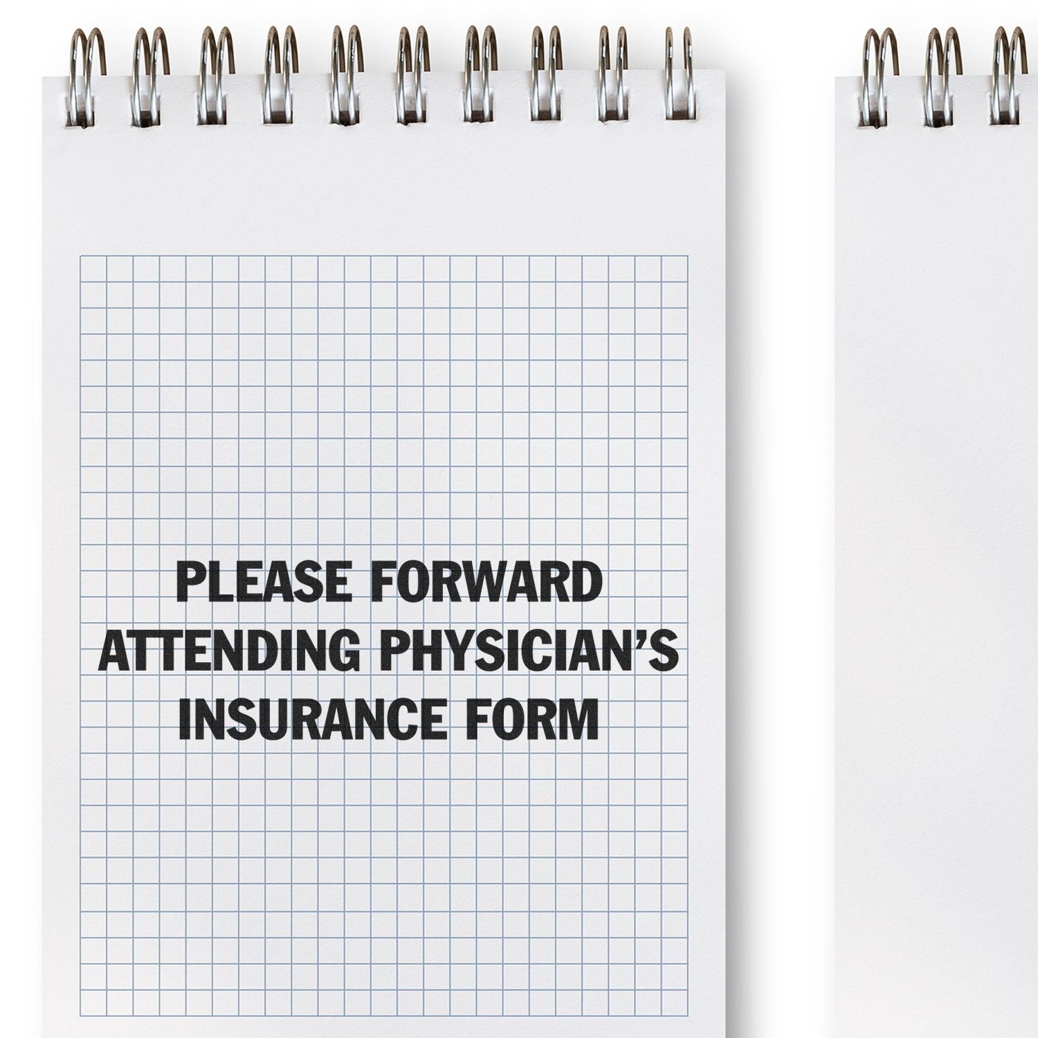 Large Pre-Inked Please Forward Insurance Form Stamp on a grid notebook page with the text PLEASE FORWARD ATTENDING PHYSICIAN'S INSURANCE FORM .