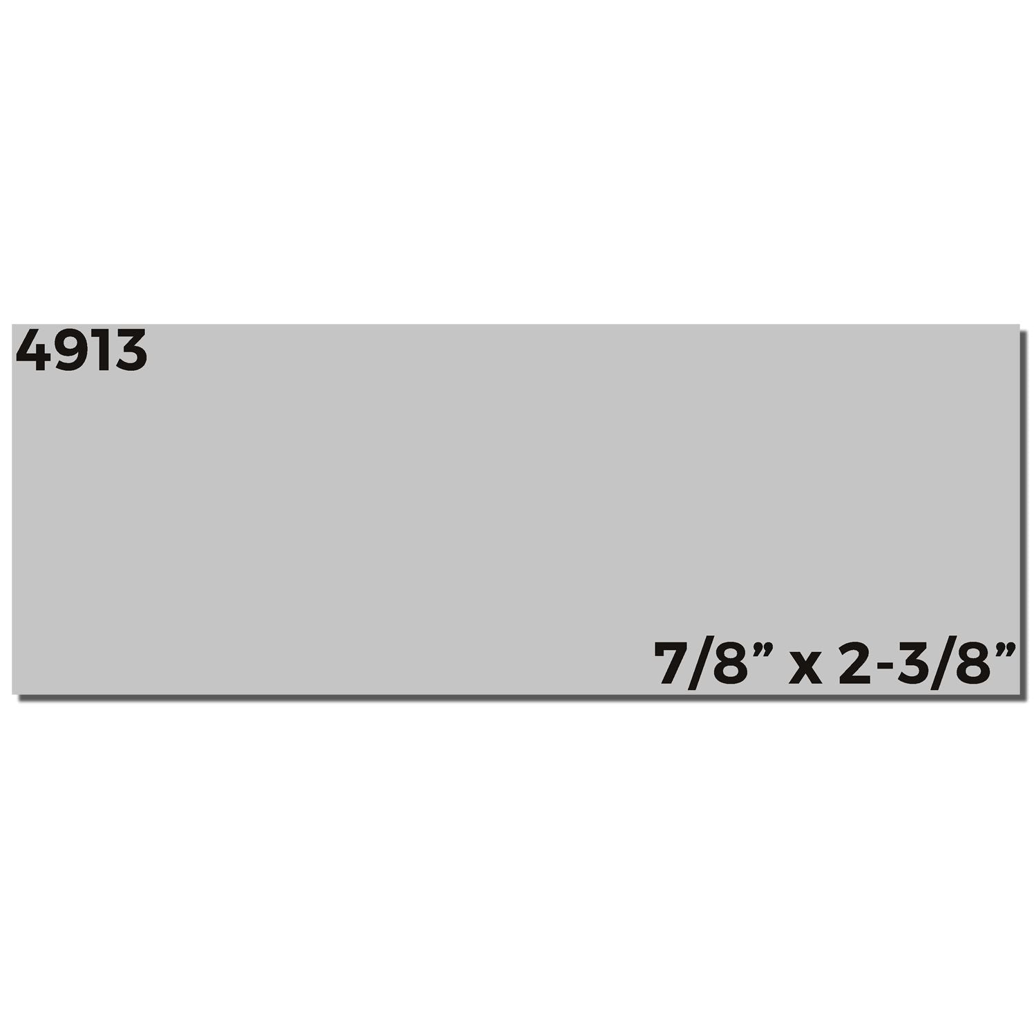 Custom Self Inking Stamp Trodat 4913 Size 7/8 x 2-3/8 imprint sample with gray background and black text showing dimensions.