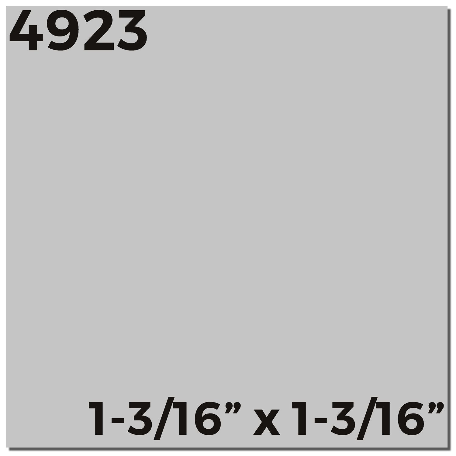 Custom Self Inking Stamp Trodat 4923 imprint sample, size 1-3/16 x 1-3/16 , with 4923 text at the top and size dimensions at the bottom.