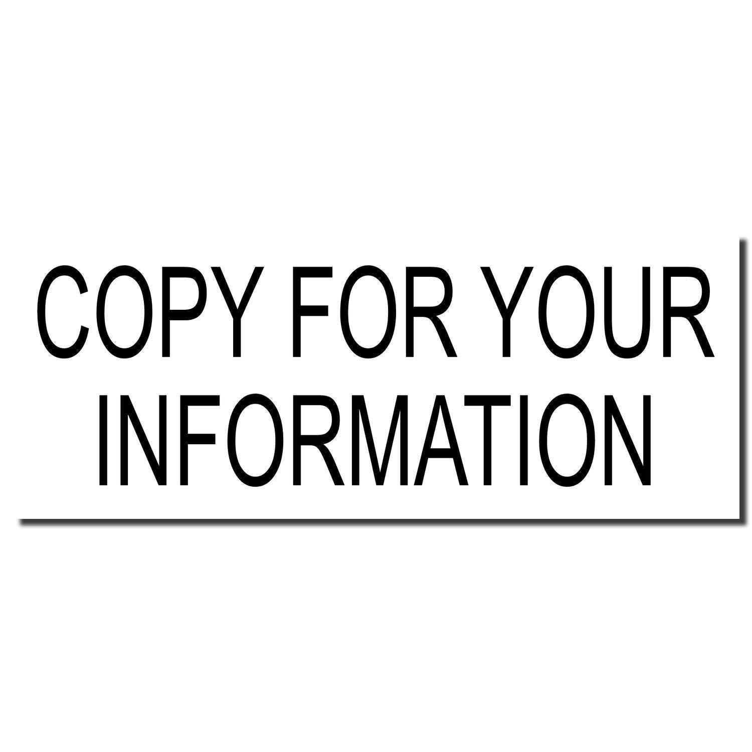 Copy For Your Information Rubber Stamp imprint in bold black text on a white background, with a slight shadow effect.