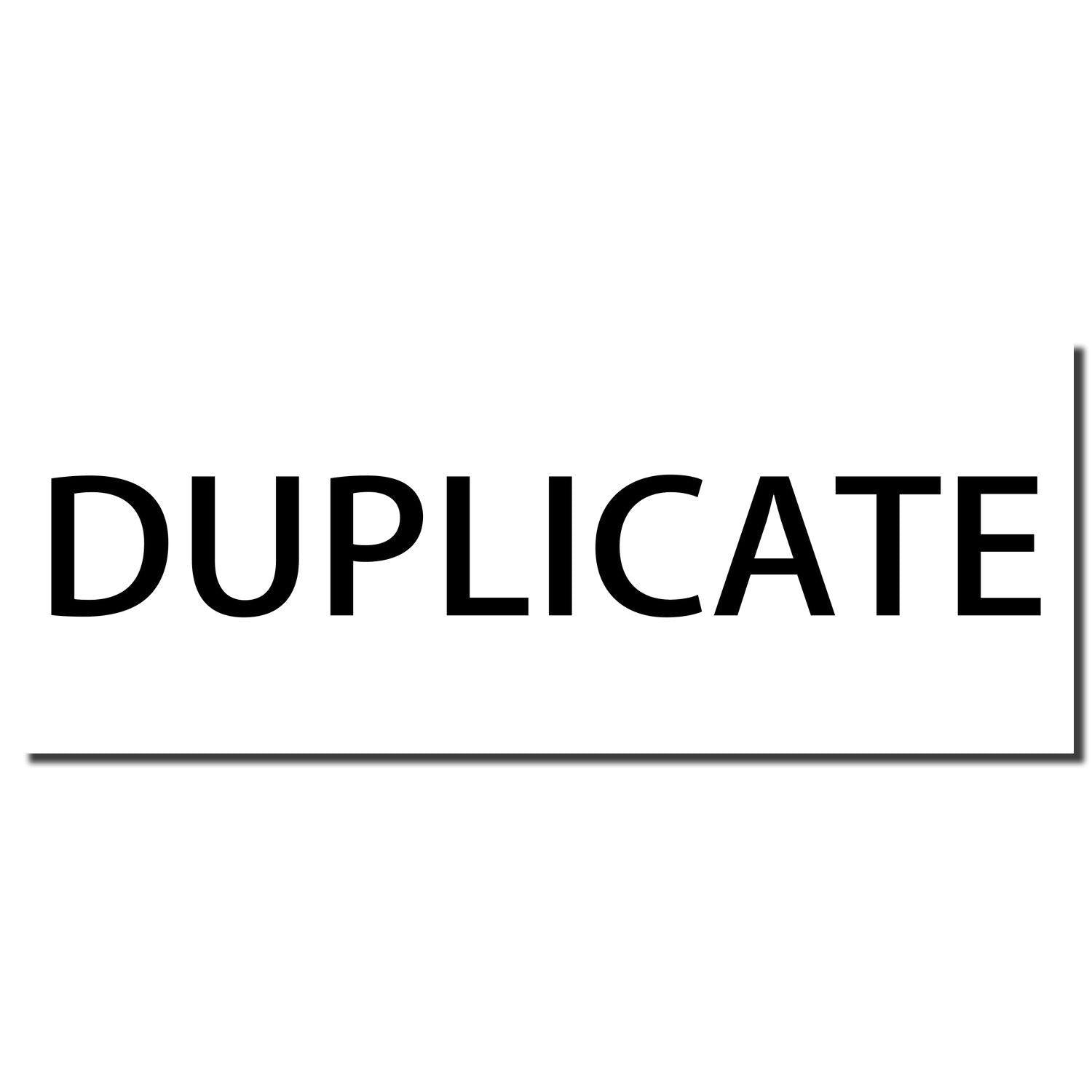 Black imprint of the word 'DUPLICATE' from a Duplicate Rubber Stamp on a white background.