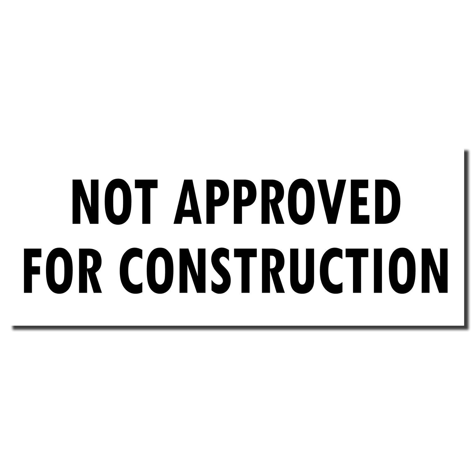 Self Inking Not Approved For Construction Stamp imprint in bold black letters on a white background.