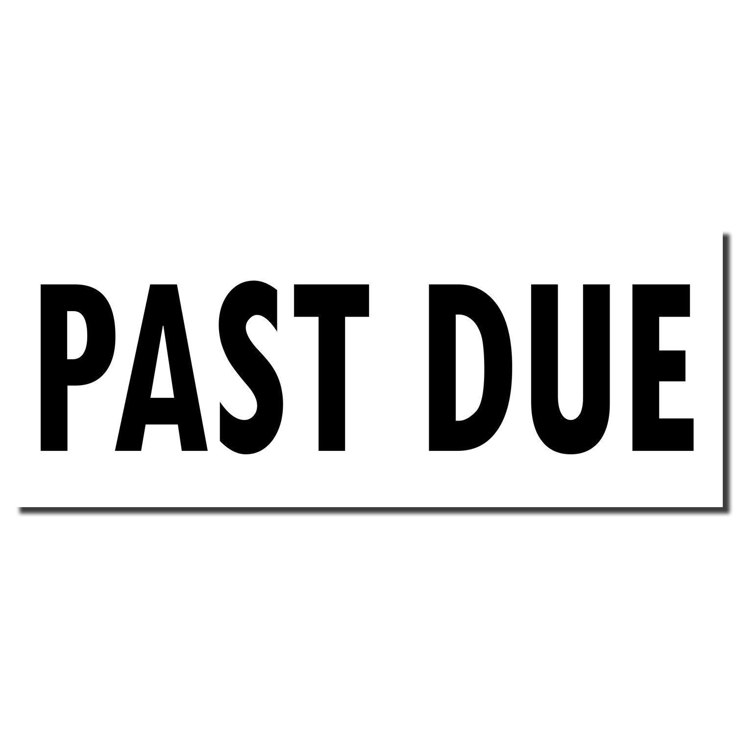 Image of a Past Due Rubber Stamp imprint in bold black letters on a white background, indicating overdue status.