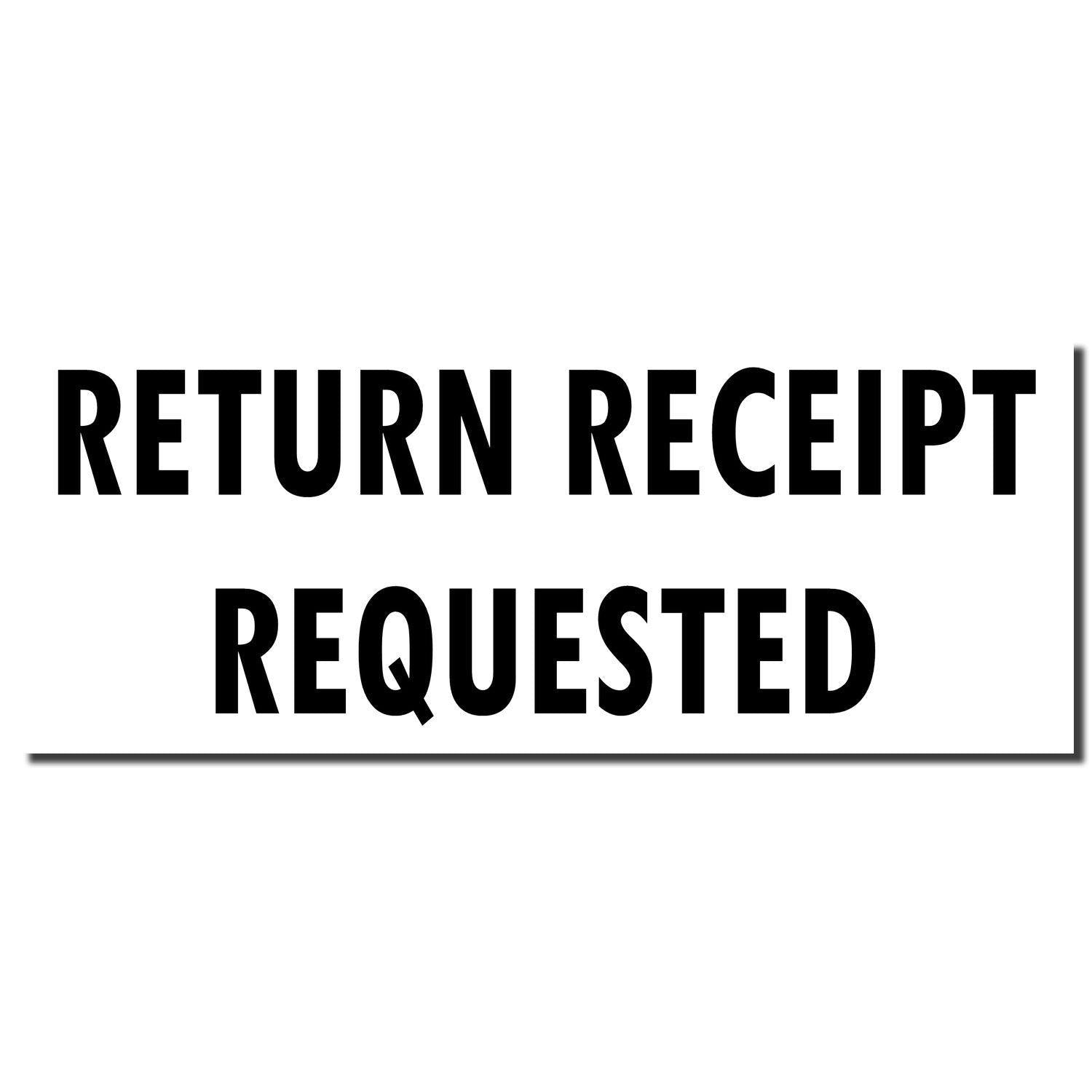 Return Receipt Requested rubber stamp imprint in bold black letters on a white background.