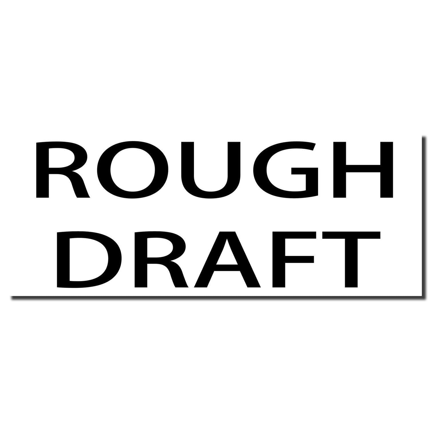 Black text 'ROUGH DRAFT' on a white background, representing the imprint of the Rough Draft Rubber Stamp."