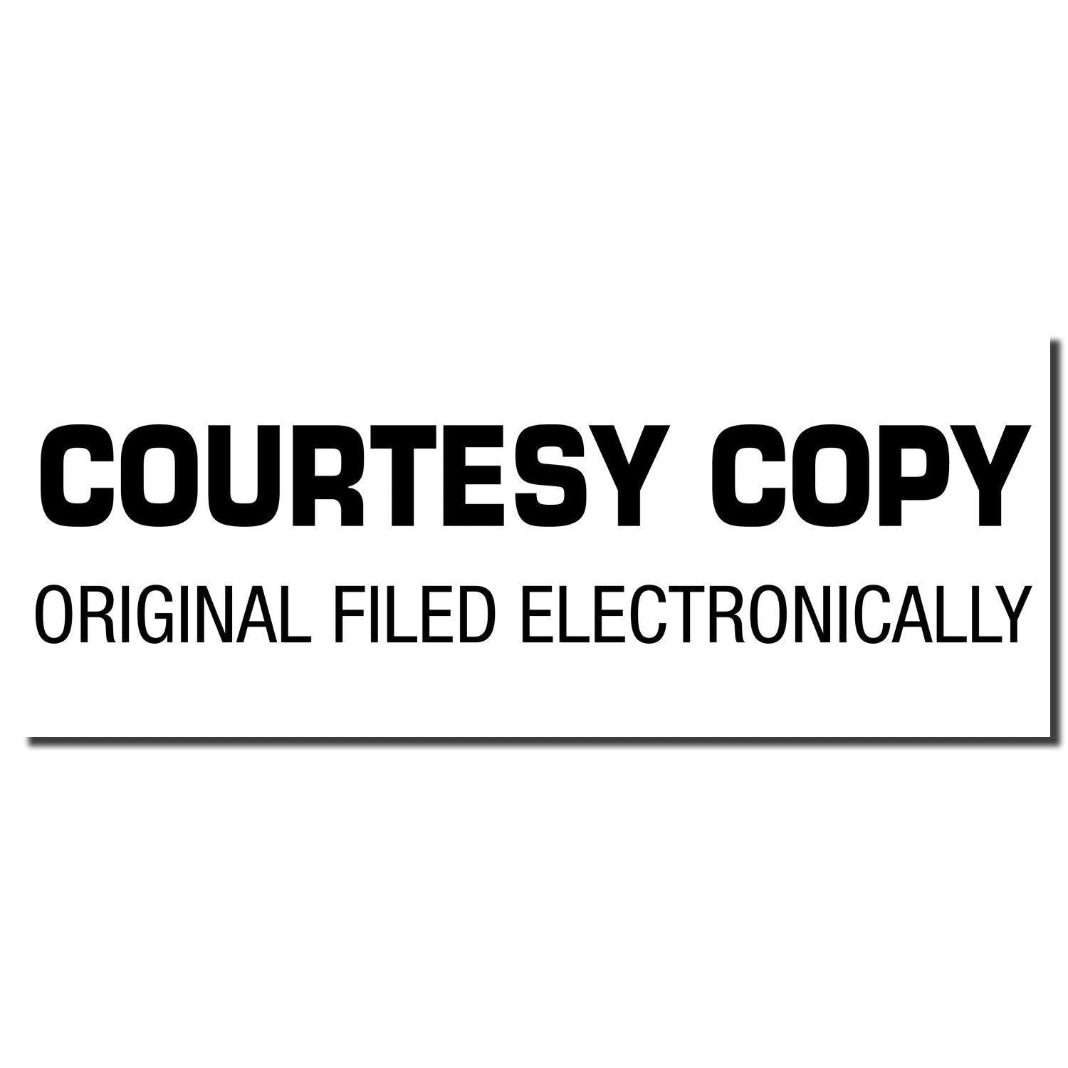 Image of a black and white rubber stamp imprint with the text 'COURTESY COPY ORIGINAL FILED ELECTRONICALLY' from Courtesy Copy Original Filed Electronically Rubber Stamp.