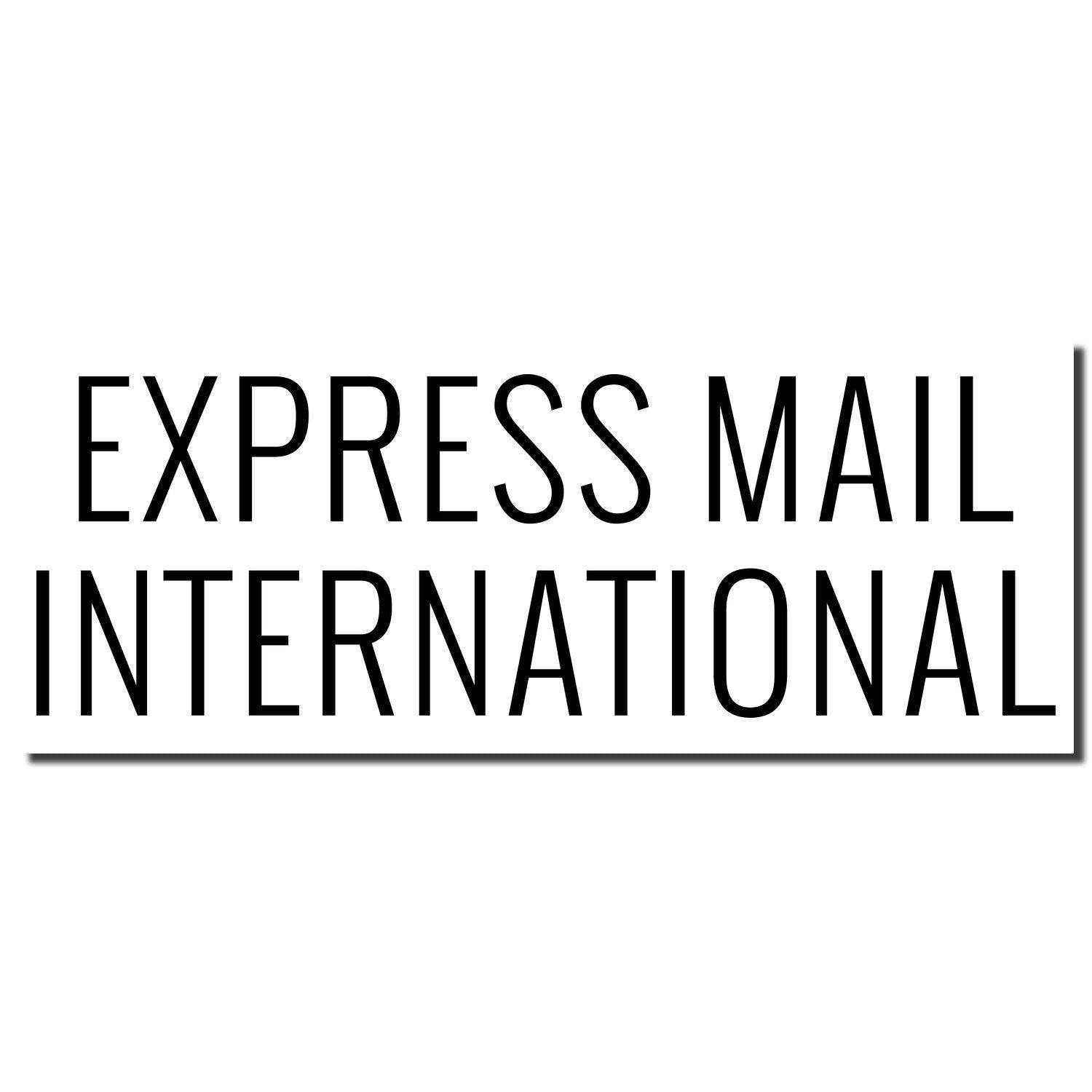 Large Pre-Inked Express Mail International Stamp imprint in bold black text on a white background.