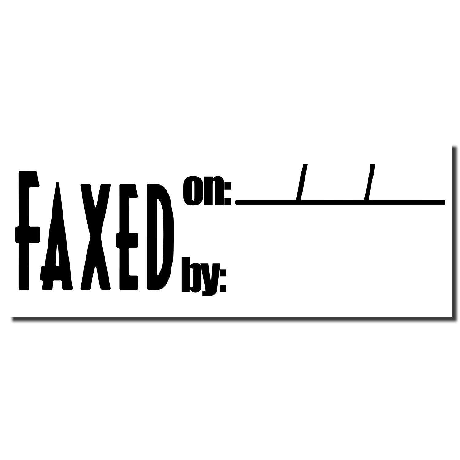 Large Faxed on Rubber Stamp with bold FAXED on: and by: text, featuring blank lines for date and name, on a white background.