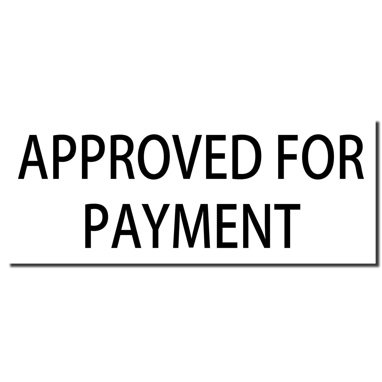 Image of a Large Approved For Payment Rubber Stamp imprint in bold black letters on a white background.