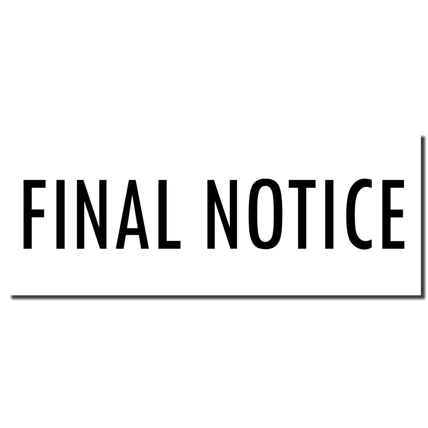 Large Pre-Inked Final Notice Stamp imprint in bold black letters on a white background.