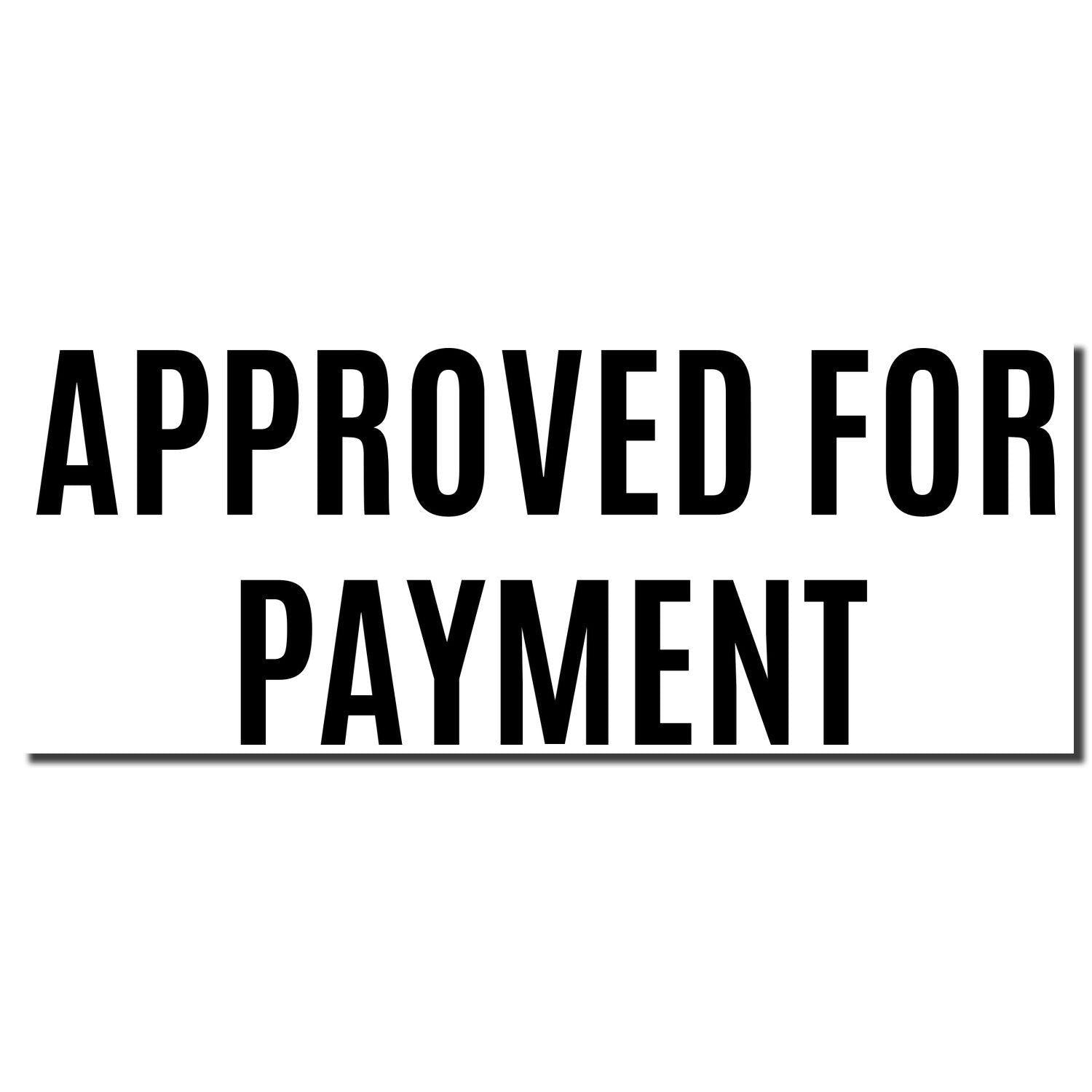 Large Self Inking Narrow Font Approved for Payment Stamp imprint in bold black text on a white background.