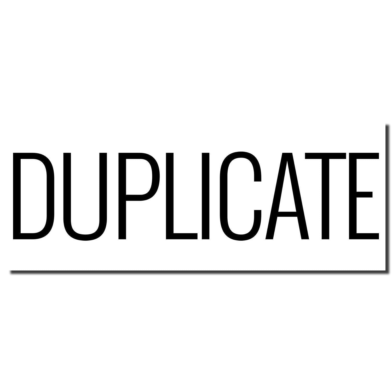 Slim Pre-Inked Narrow Font Duplicate Stamp imprint displaying the word DUPLICATE in bold, black, uppercase letters on a white background.