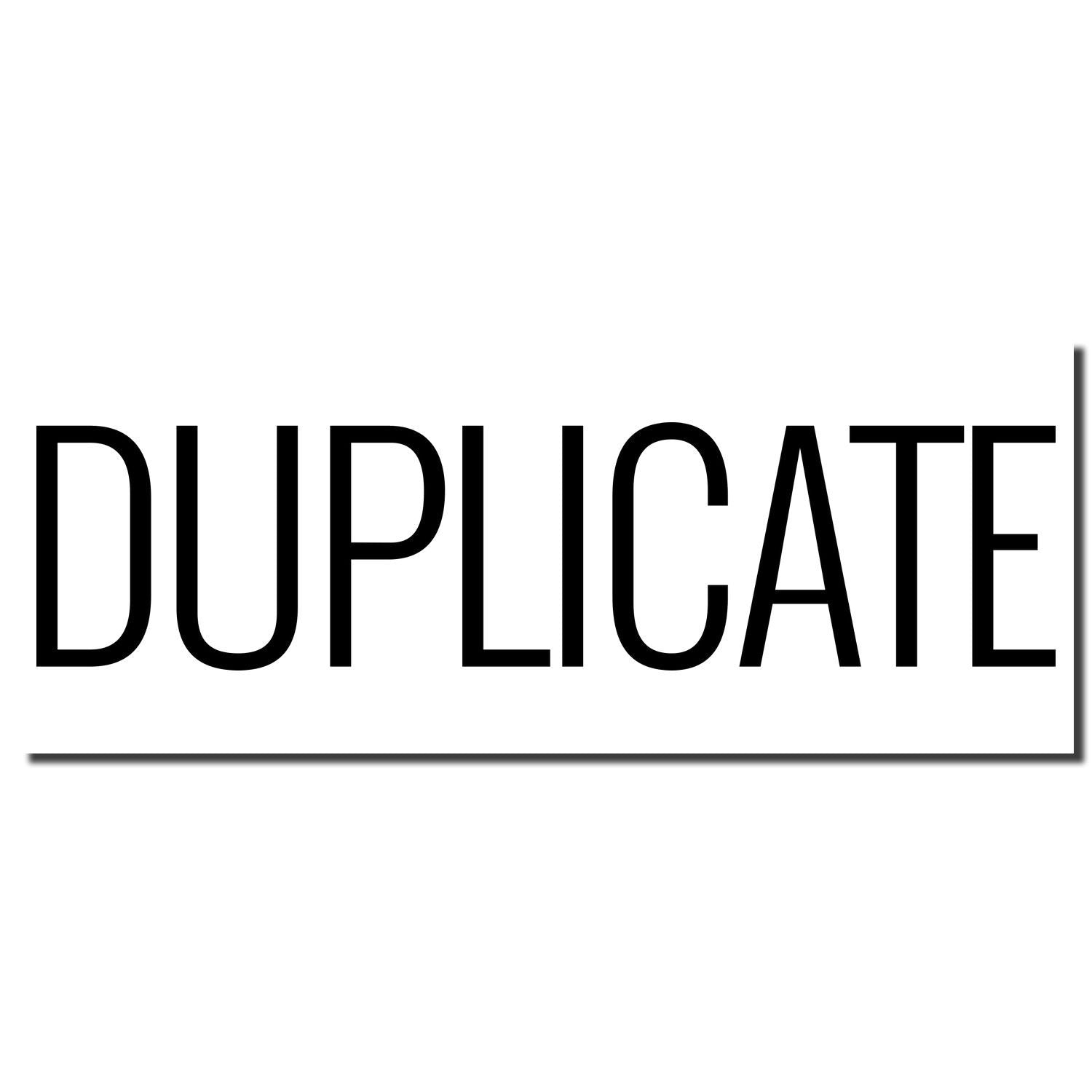 Image of a Self Inking Narrow Font Duplicate Stamp imprint showing the word 'DUPLICATE' in bold, black, narrow font on a white background.