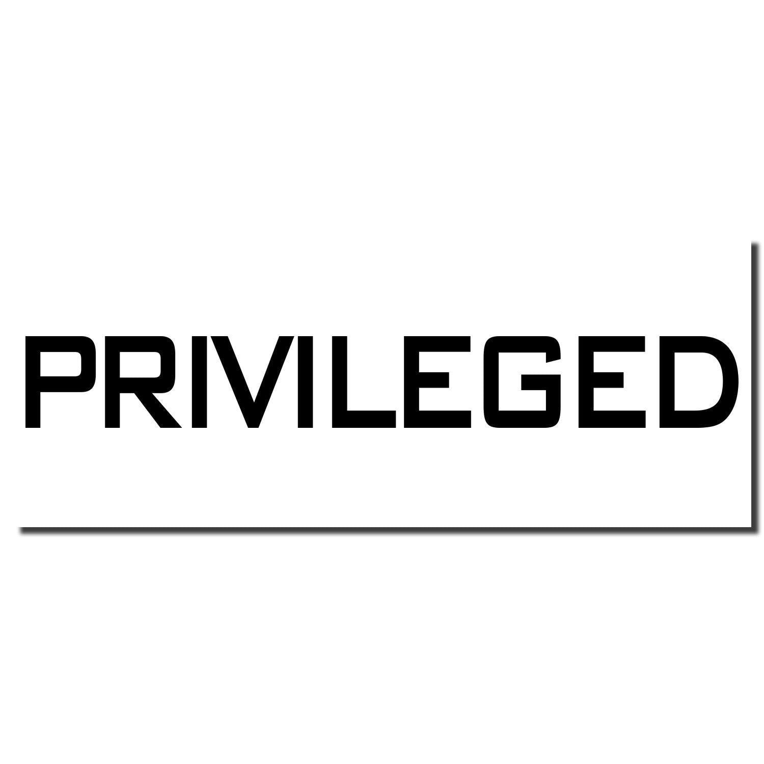 Large Pre-Inked Privileged Stamp imprint in bold black letters on a white background, showcasing the word PRIVILEGED in uppercase.