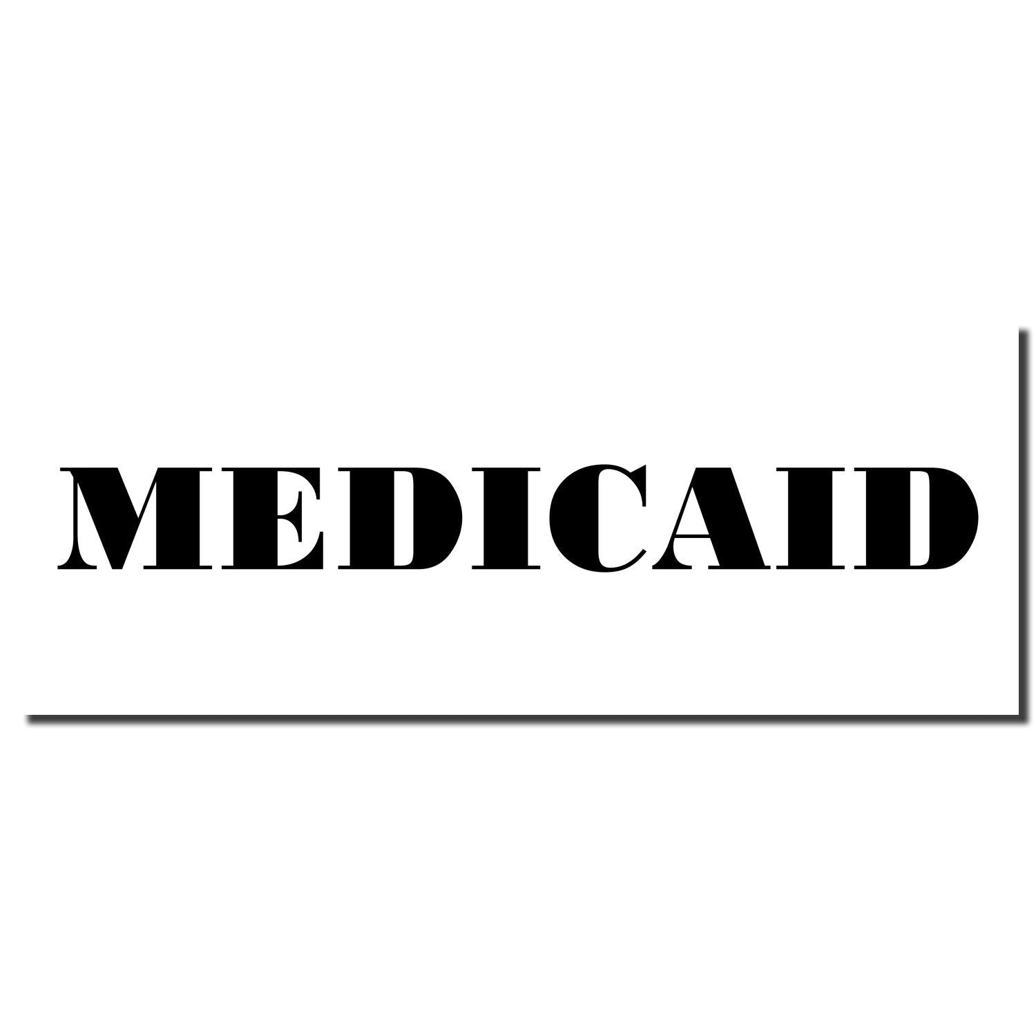 Image of a black imprint from a Self Inking Medicaid Stamp displaying the word MEDICAID in bold, uppercase letters on a white background.