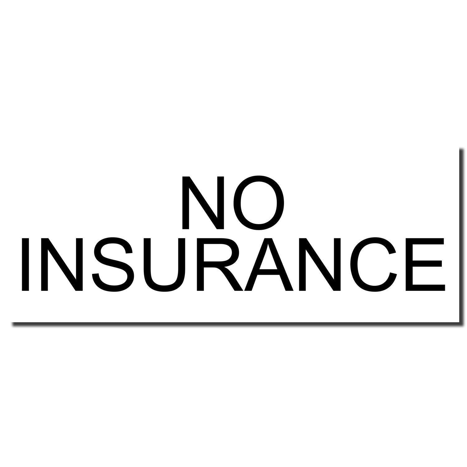 Image of the Slim Pre-Inked No Insurance Stamp imprint showing the text "NO INSURANCE" in bold black letters on a white background.