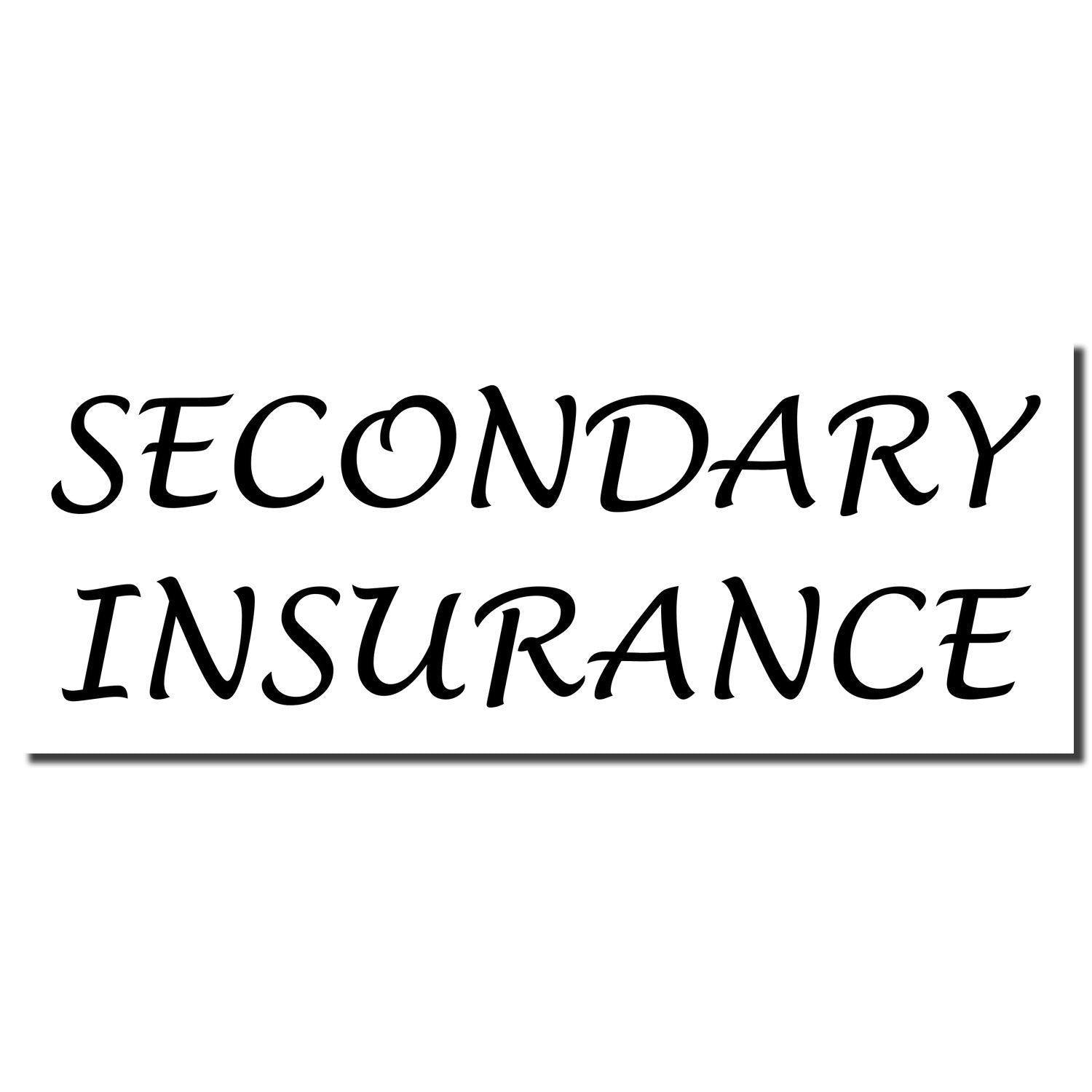 Secondary Insurance Rubber Stamp imprint in black ink with bold, uppercase letters on a white background.