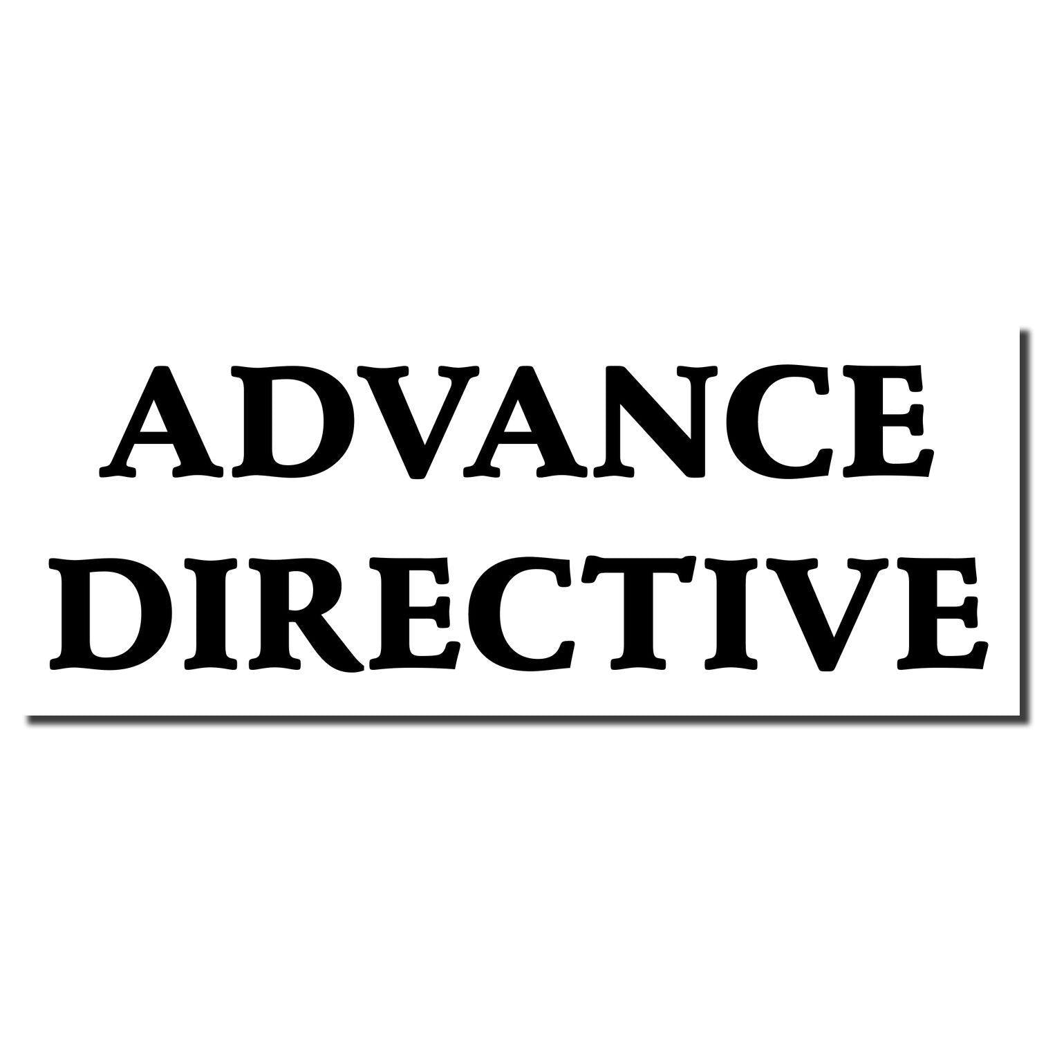 Image of a Self Inking Advance Directive Stamp imprint showing the text ADVANCE DIRECTIVE in bold, black letters on a white background.