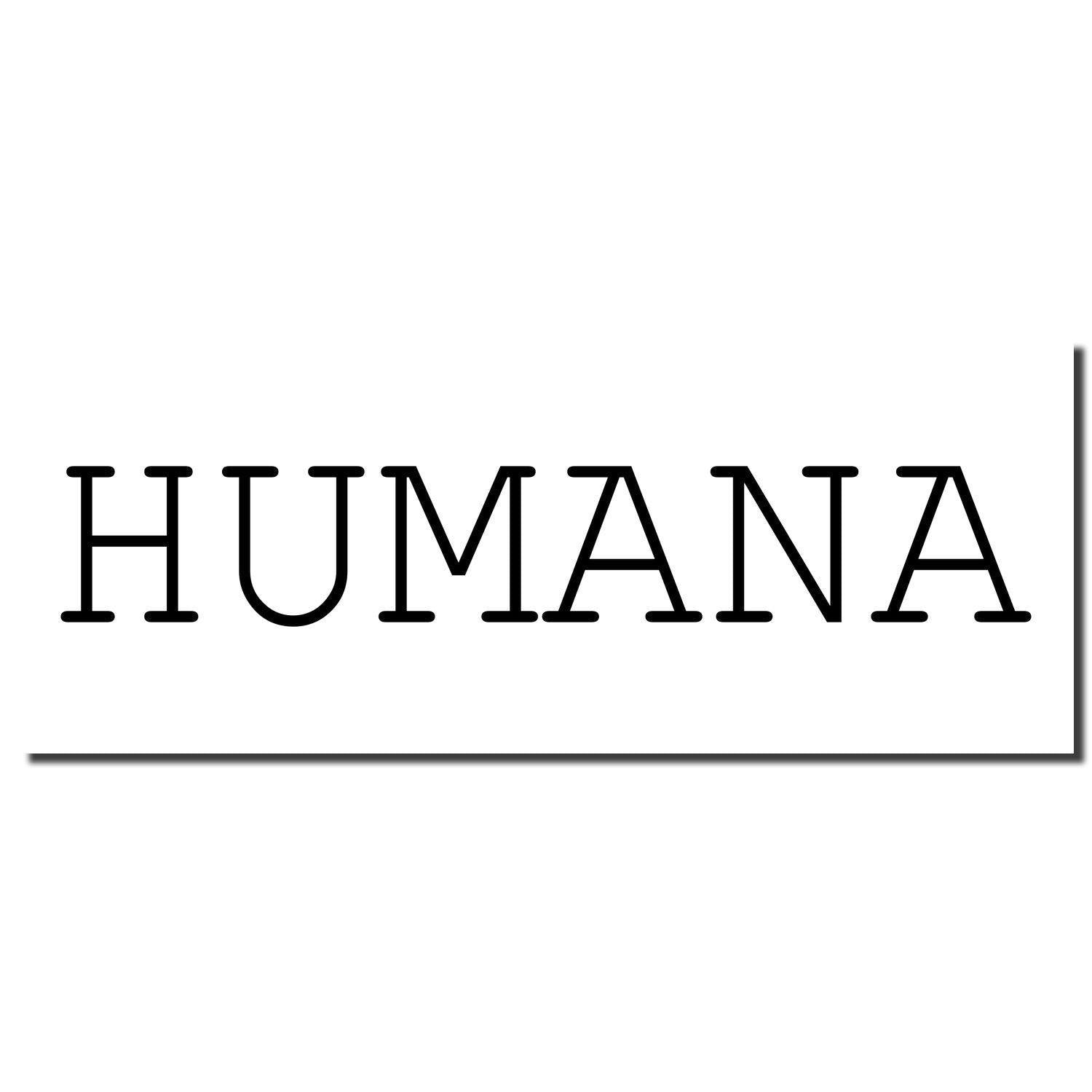 Slim Pre-Inked Humana Stamp imprint in black ink on a white background, showcasing the word HUMANA in bold, uppercase letters.