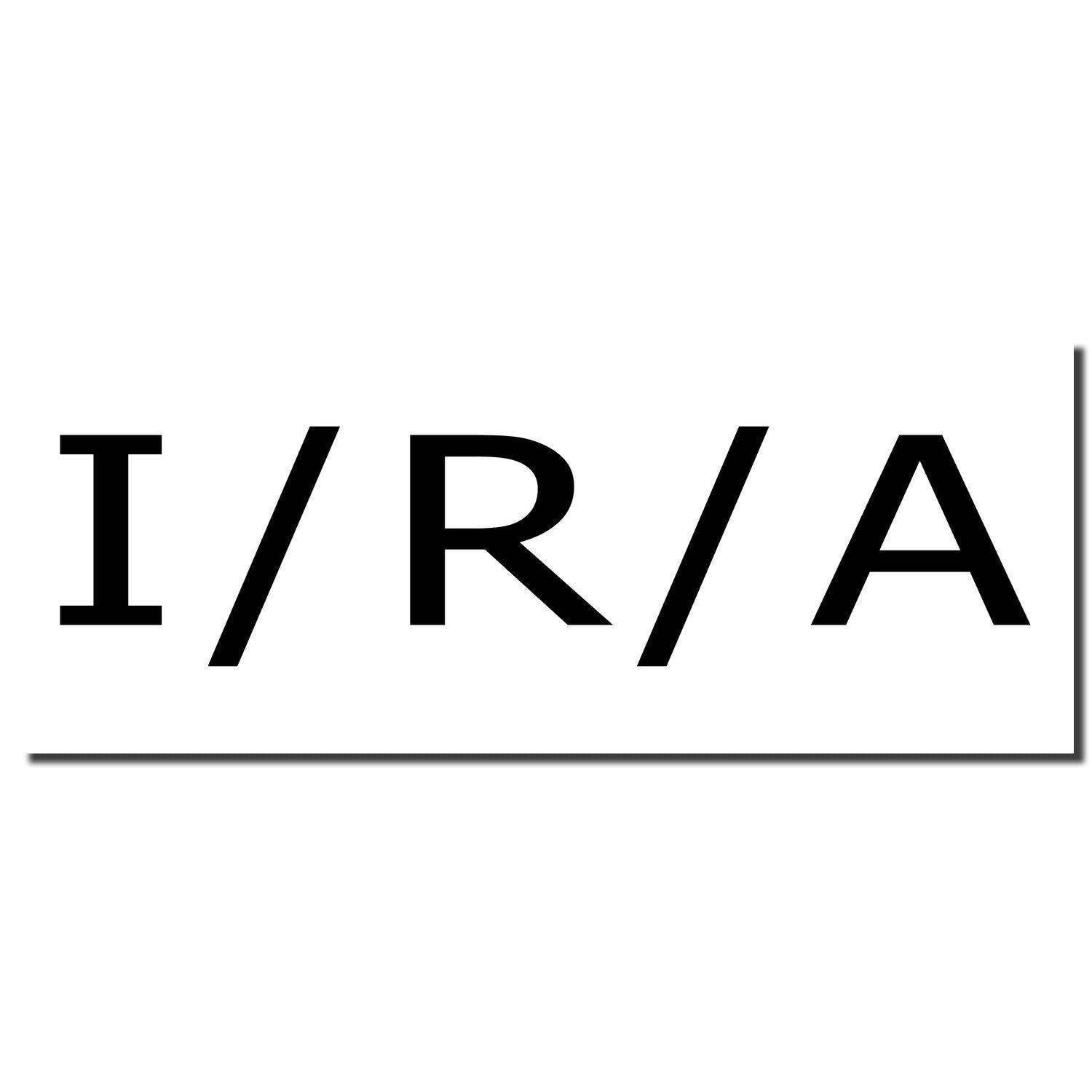 I/R/A Rubber Stamp imprint in black ink on a white background, showing the letters I, R, and A separated by slashes.