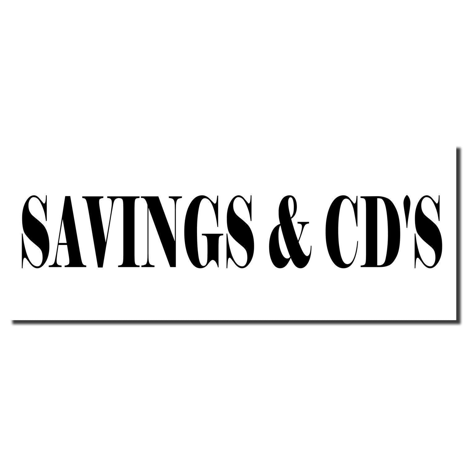 Black rubber stamp imprint with the text 'SAVINGS & CD'S' in bold, capital letters on a white background.