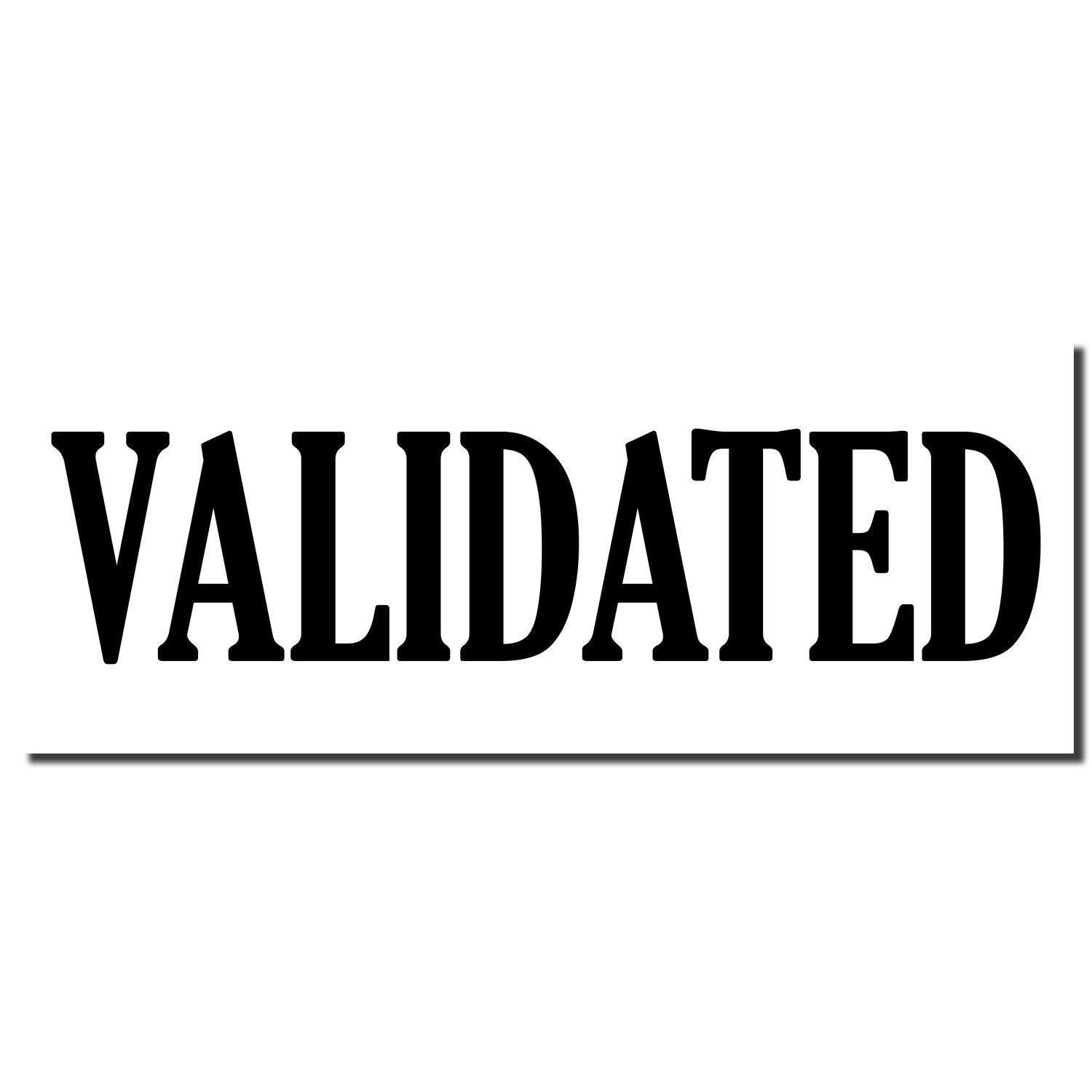 Slim Pre-Inked Validated Stamp imprint showing the word VALIDATED in bold black letters on a white background.