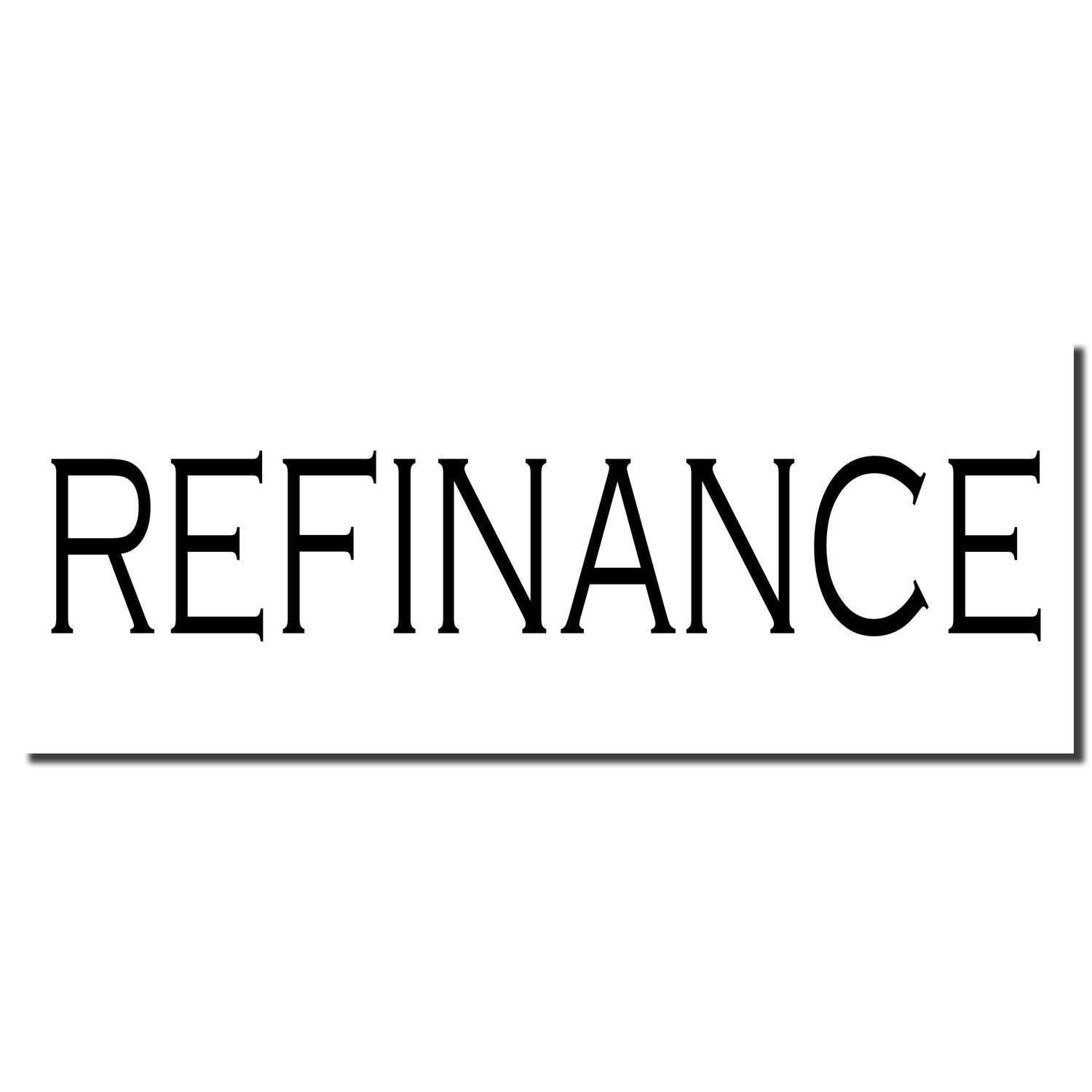 Image of a Self Inking Refinance Stamp imprint showing the word REFINANCE in bold, black letters on a white background.