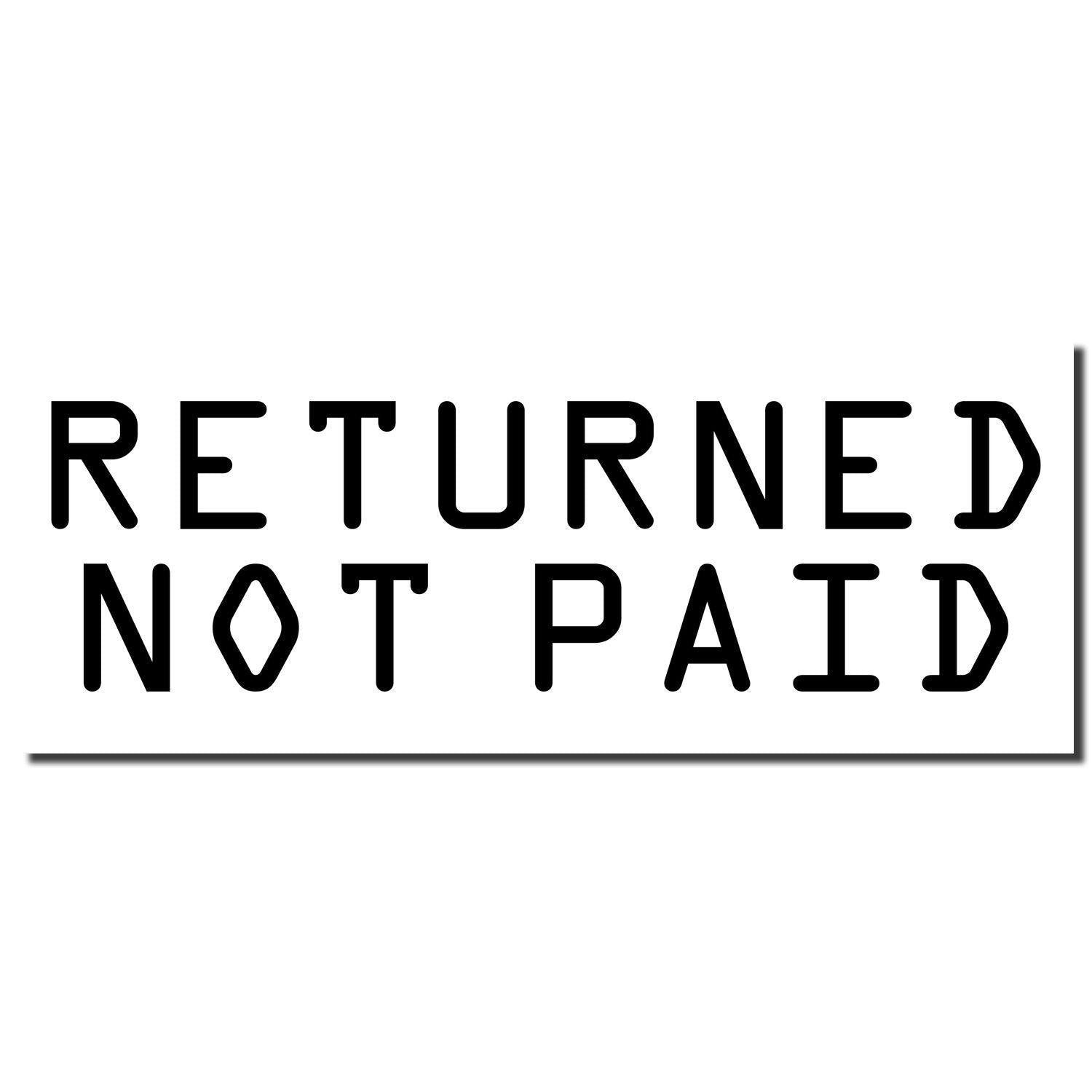 Returned Not Paid Rubber Stamp imprint in bold black letters on a white background, indicating a returned and unpaid item."