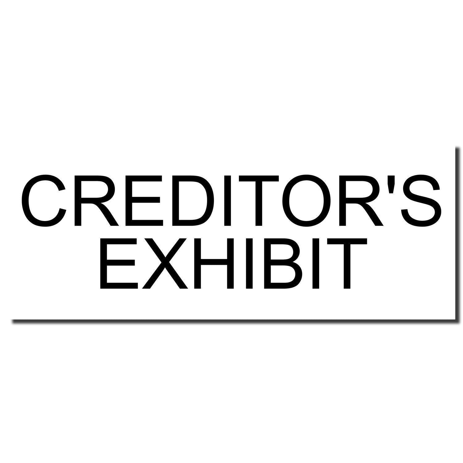 Creditors Exhibit Rubber Stamp imprint showing the text 'CREDITOR'S EXHIBIT' in bold black letters on a white background.