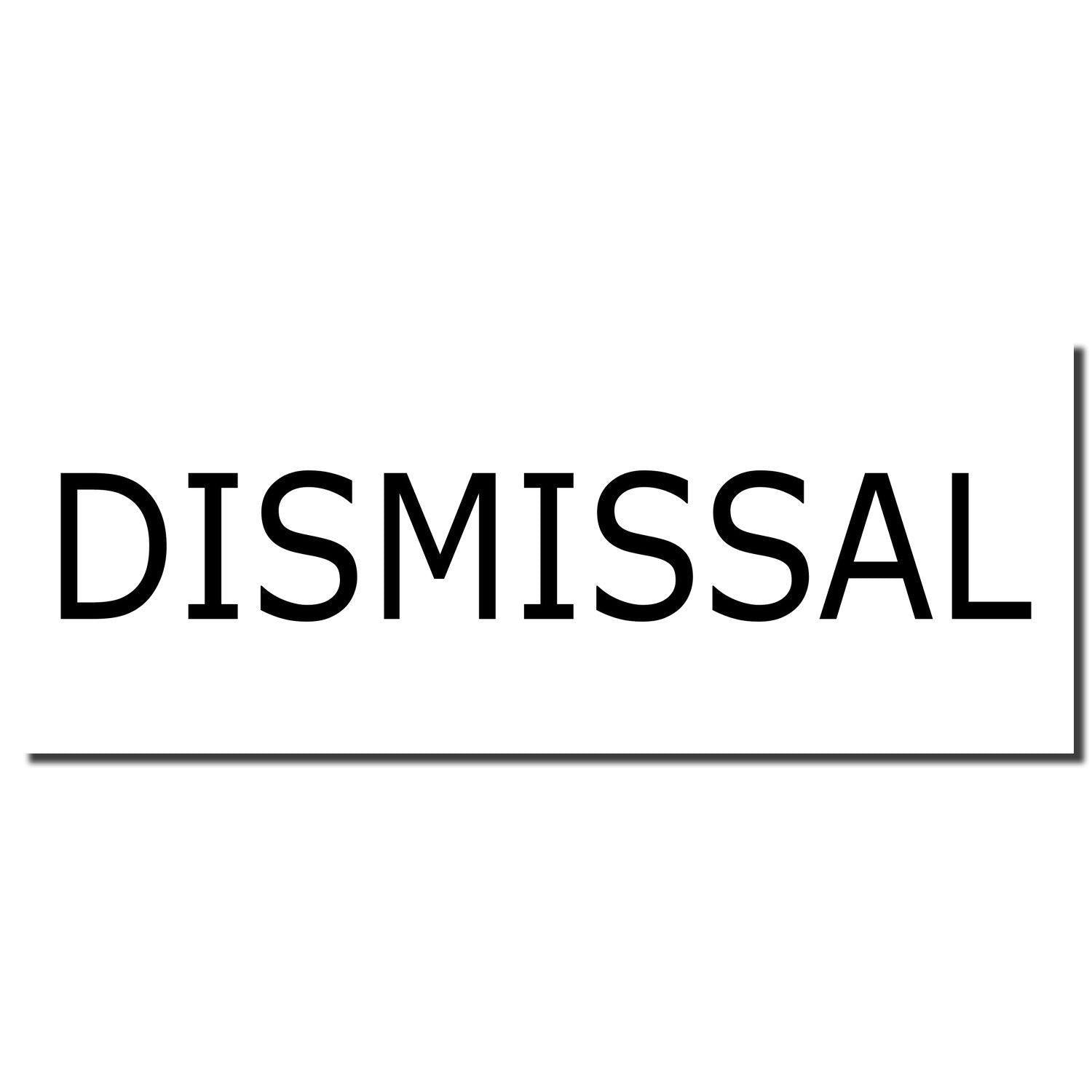 Self Inking Dismissal Stamp imprint showing the word DISMISSAL in bold black letters on a white background.