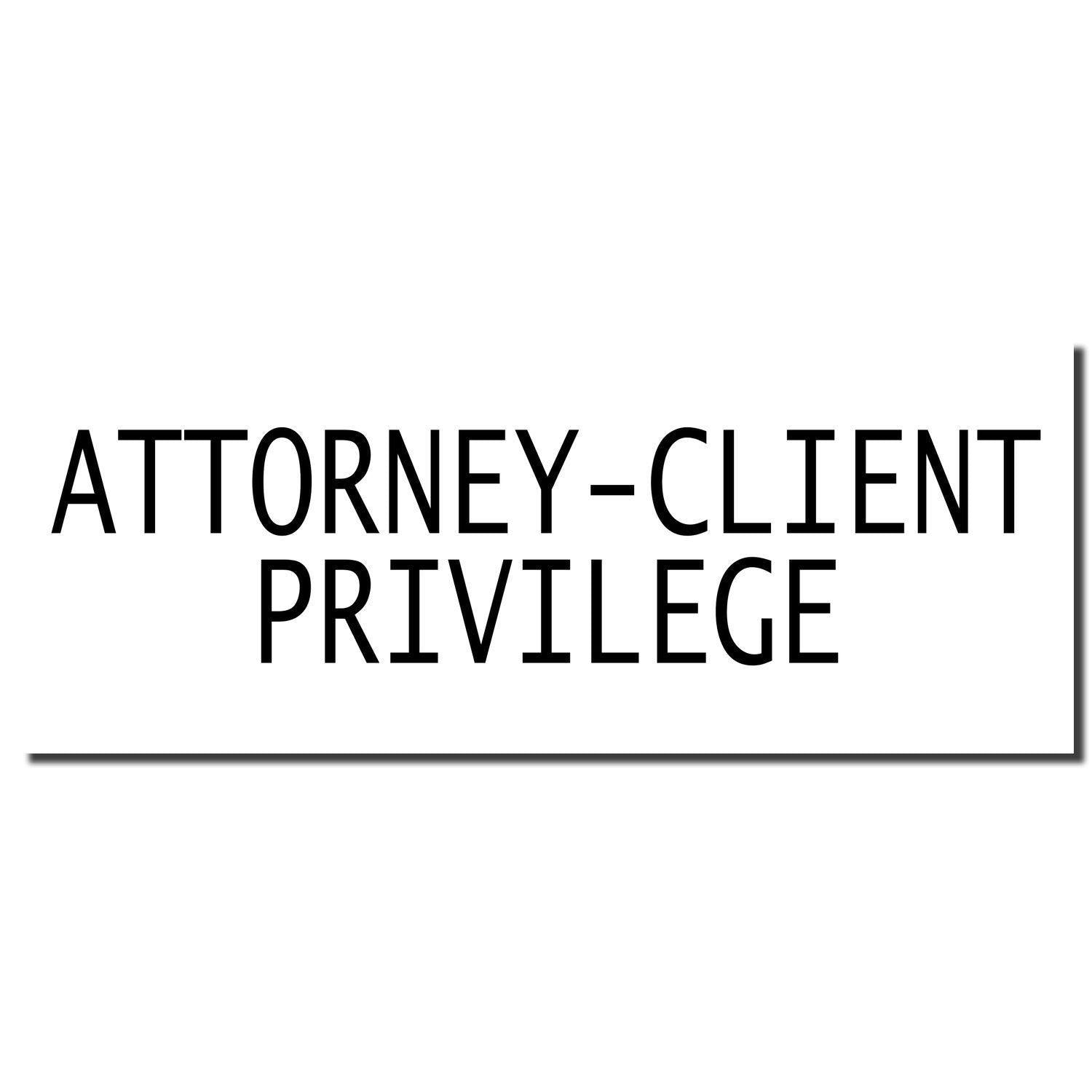 Enlarged Imprint Attorney Client Privilege Rubber Stamp Sample