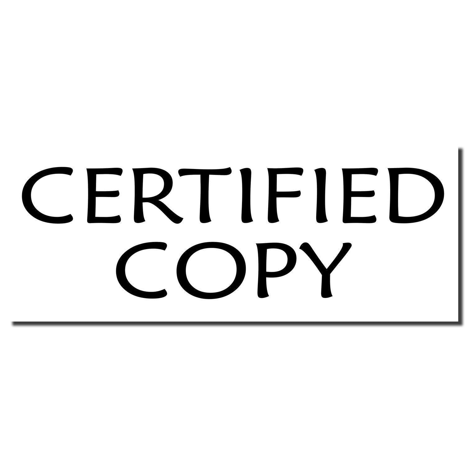 Black imprint of a Certified Copy Rubber Stamp on a white background, displaying the words 'CERTIFIED COPY' in bold, uppercase letters.