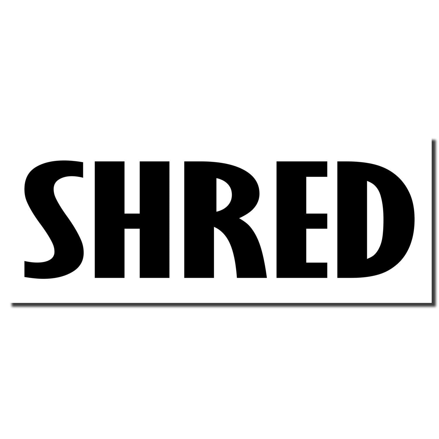 Shred rubber stamp with bold black letters spelling SHRED on a white background, creating a clear and strong impression.