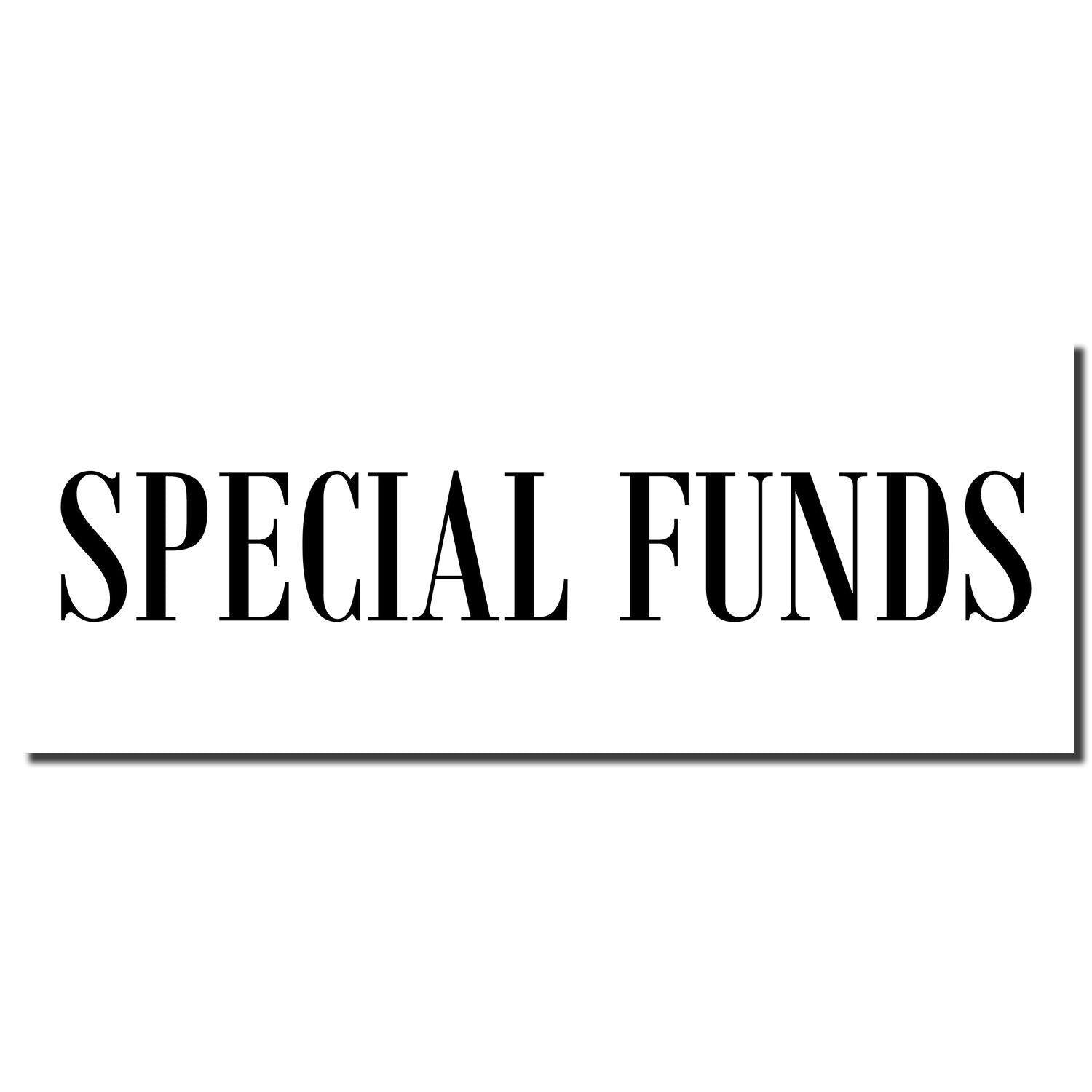 Slim Pre-Inked Special Funds Stamp imprint displaying the words 'SPECIAL FUNDS' in bold black letters on a white background.