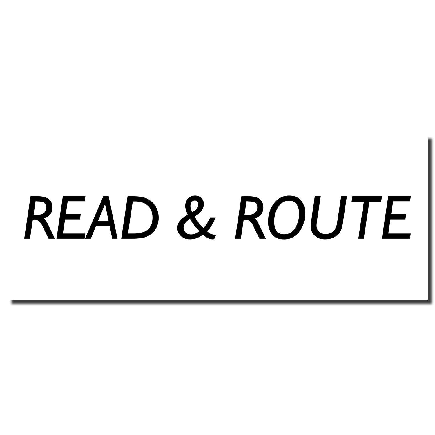 Read & Route Rubber Stamp imprint in bold black letters on a white background.