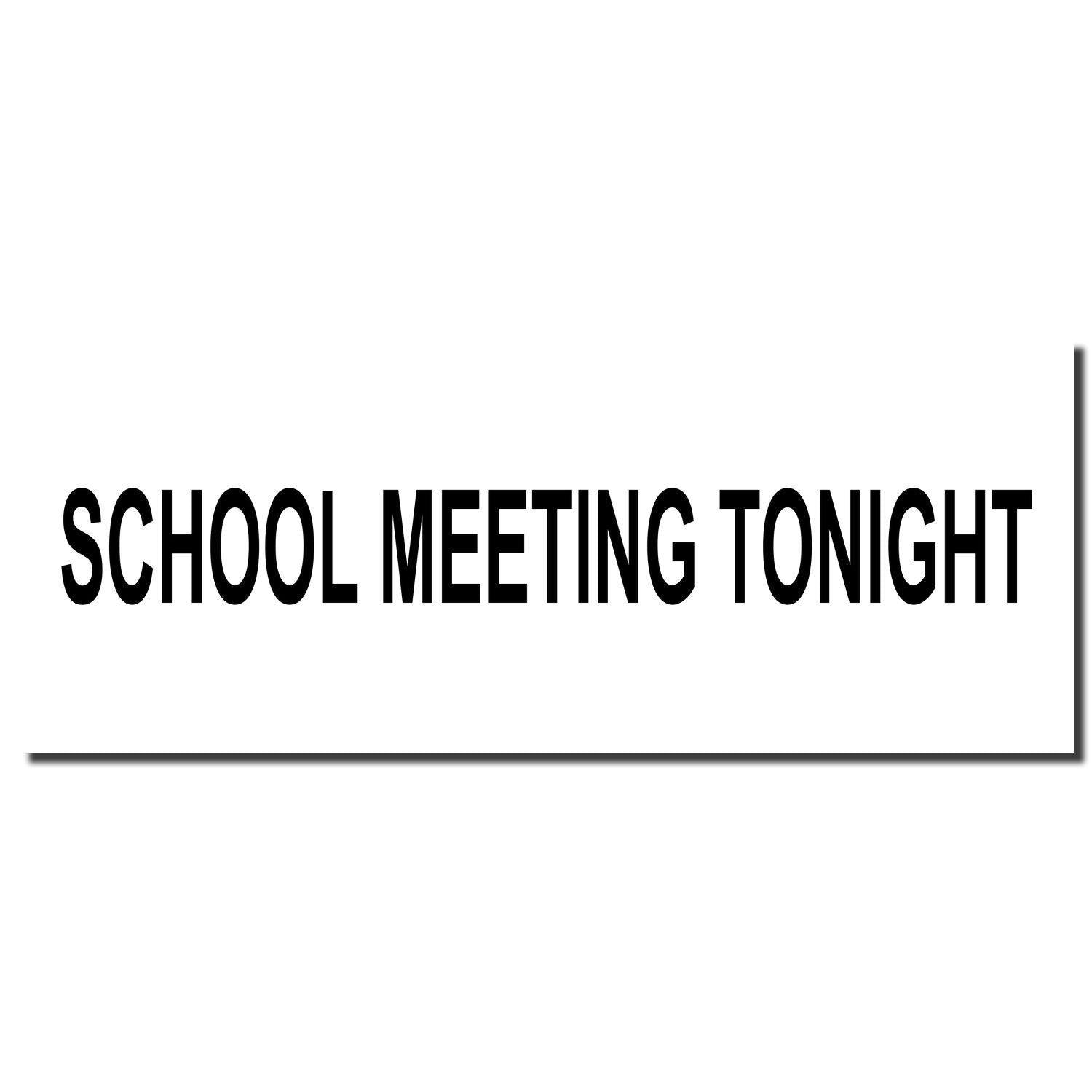 Black rubber stamp imprint with the text 'School Meeting Tonight' on a white background.