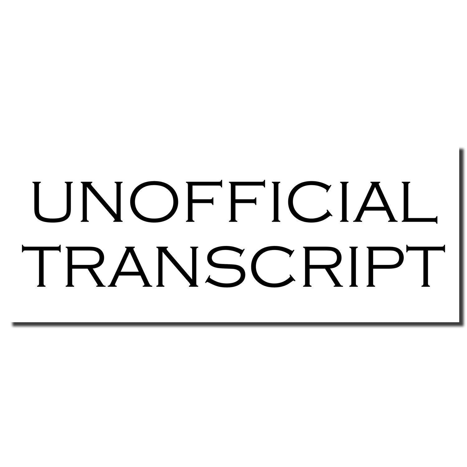 Image of a Slim Pre-Inked Unofficial Transcript Stamp imprint with bold black text reading 'UNOFFICIAL TRANSCRIPT' on a white background.