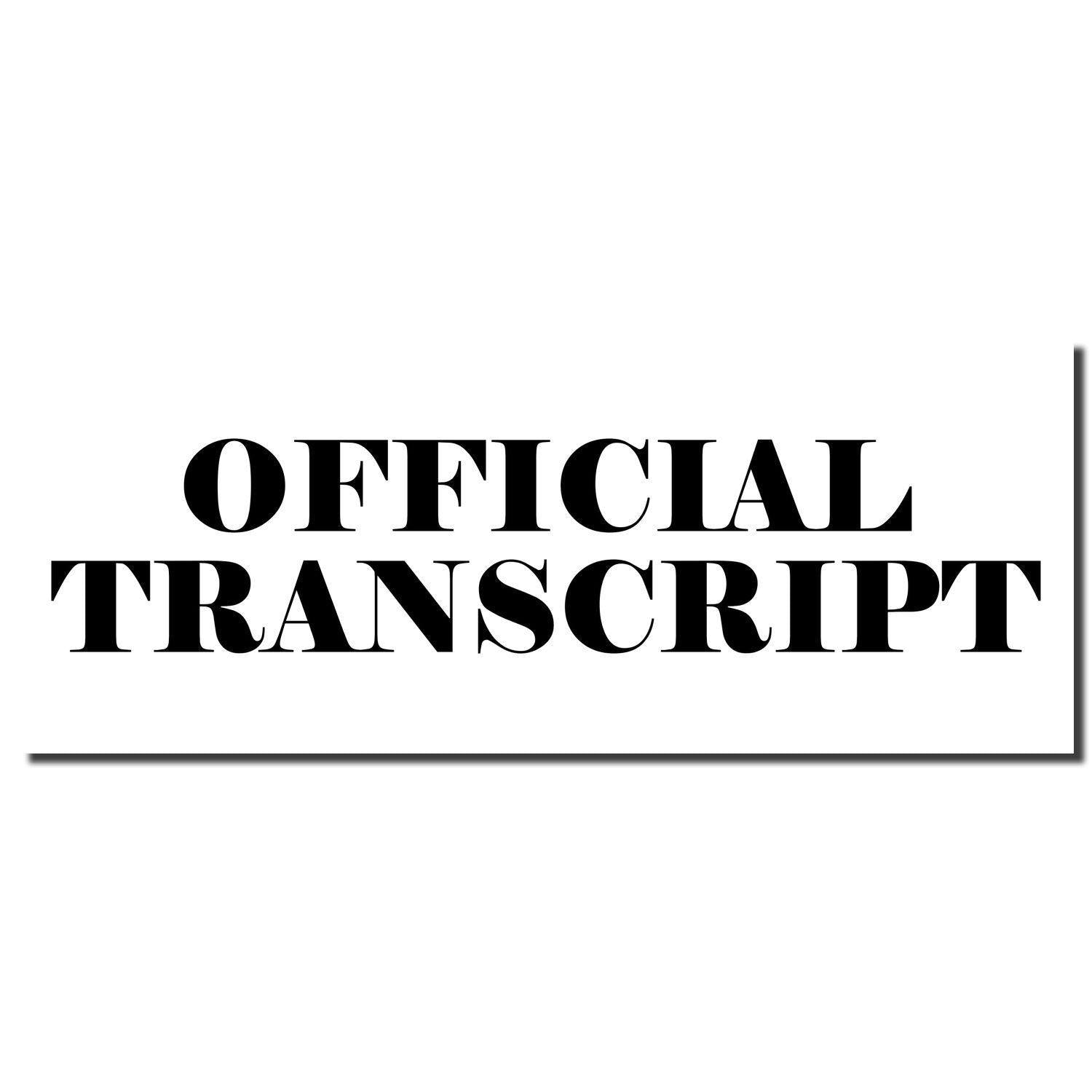 Slim Pre-Inked Official Transcript Stamp with bold black text on a white background, displaying OFFICIAL TRANSCRIPT.