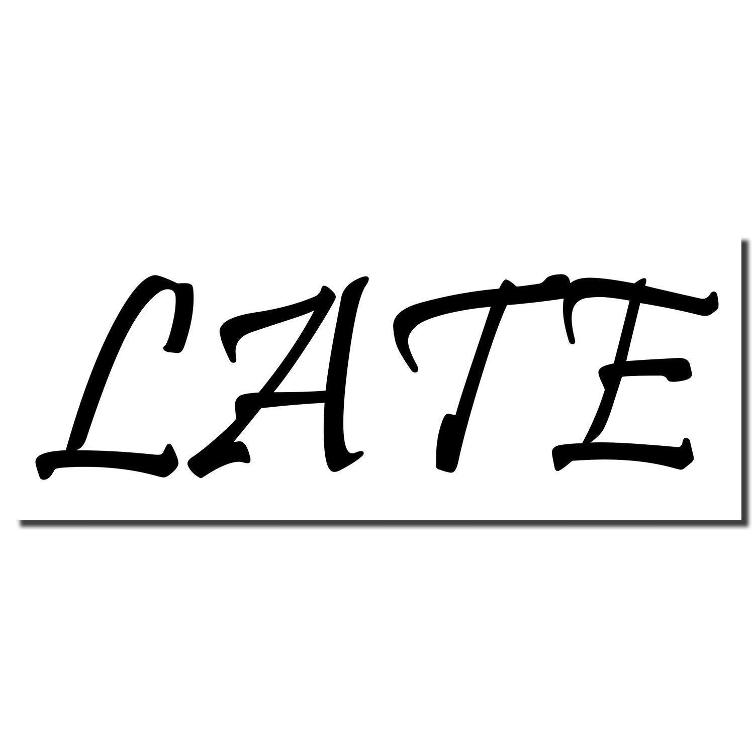 Slim Pre-Inked Late Stamp imprint in bold, black, cursive letters spelling 'LATE' on a white background.