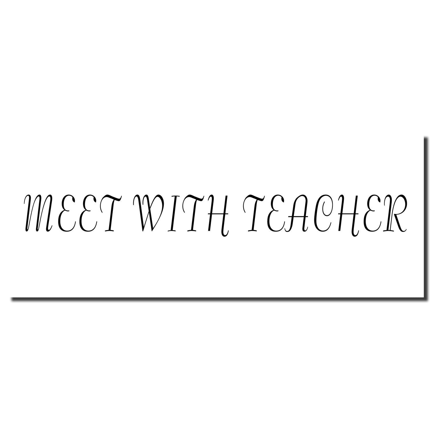 Enlarged Imprint Self Inking Meet With Teacher Stamp Sample