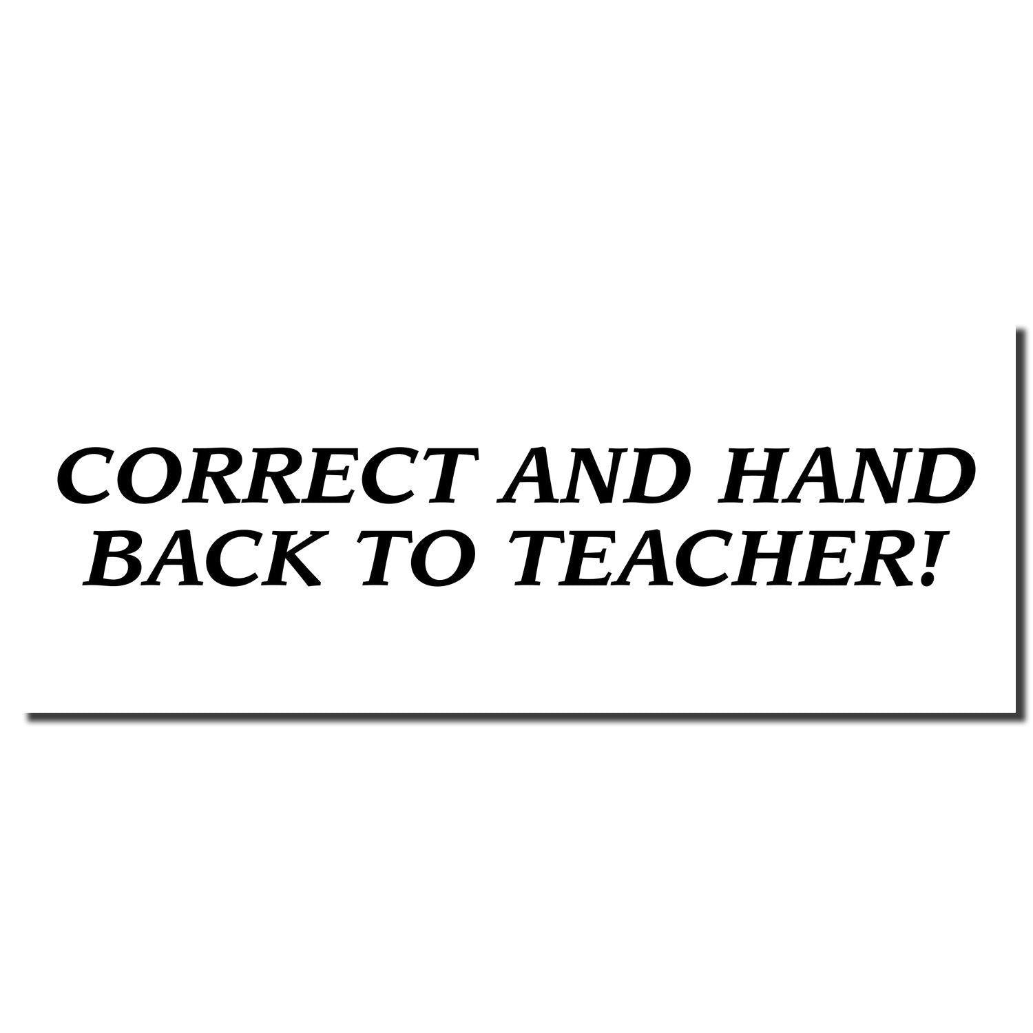 Correct And Hand Back To Teacher Rubber Stamp imprint in black text on a white background.