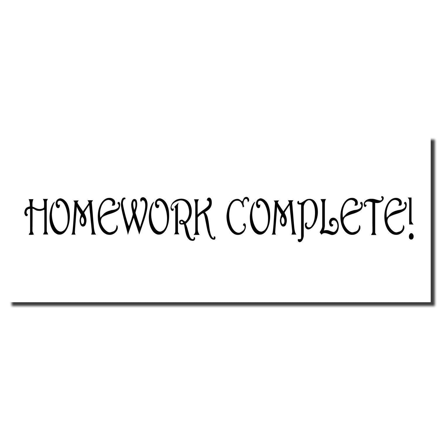 Image of a Homework Complete Rubber Stamp imprint with the text 'HOMEWORK COMPLETE!' in a decorative font on a white background.