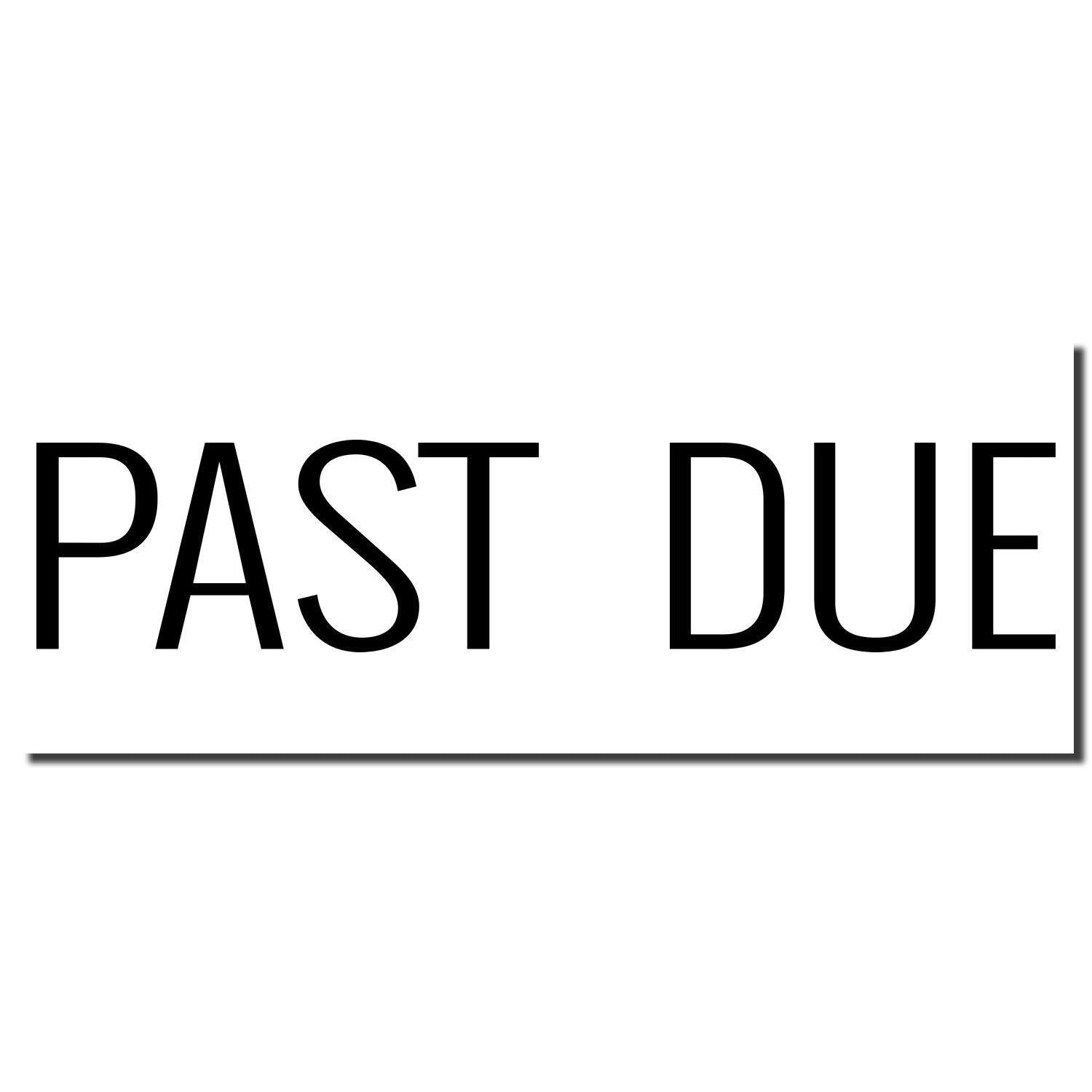 Large Narrow Past Due Rubber Stamp imprint in bold black letters on a white background, indicating overdue status.